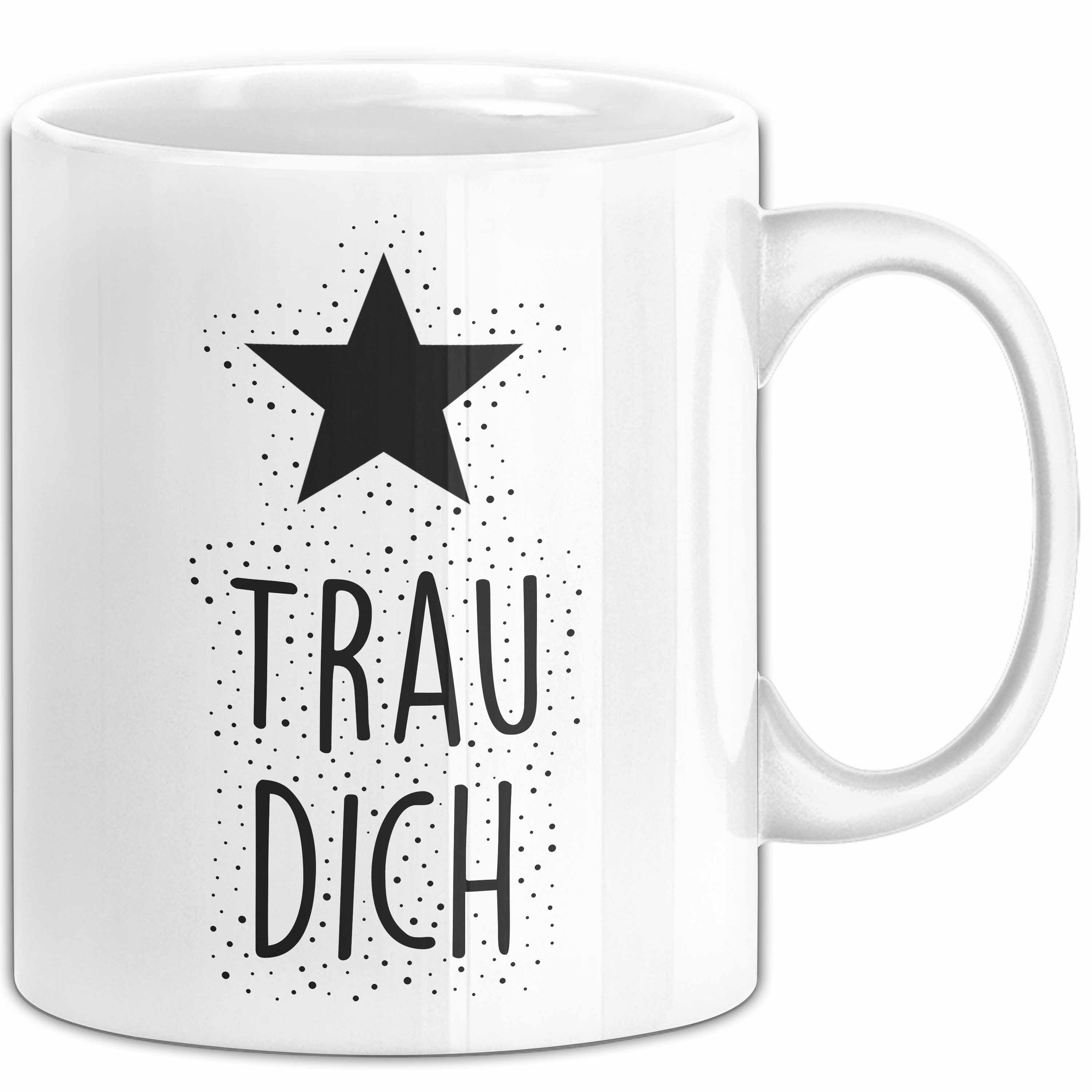 Trendation Tasse Trau dich Tasse mit Spruch Geschenk Freundin, Keramik