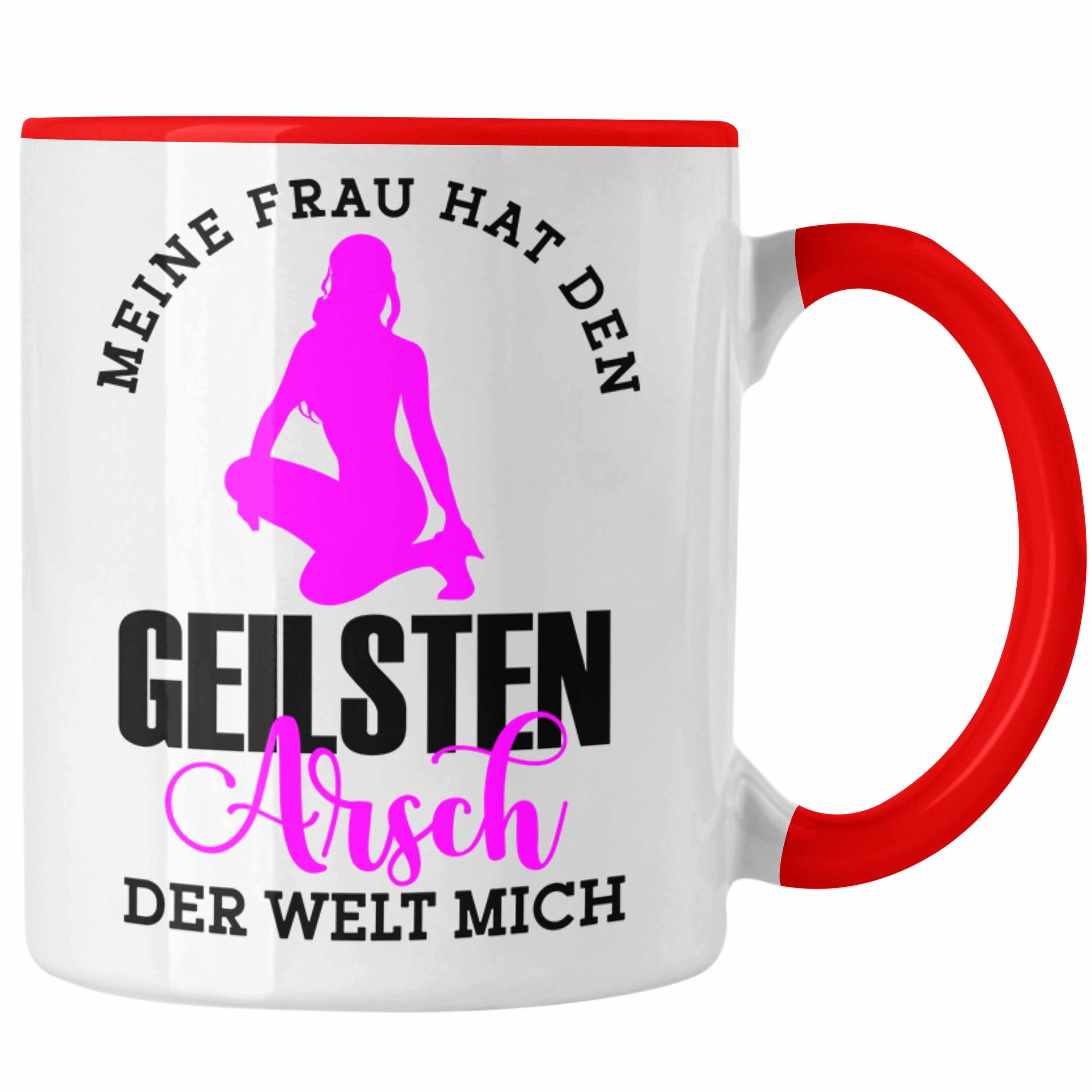 Trendation Tasse Meine Frau Hat Den Geilsten Arsch Der Welt Mich Tasse Geschenkidee Rot