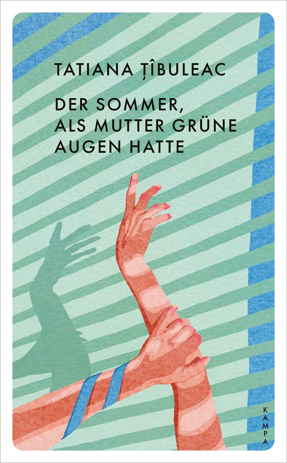 Der Sommer, als Mutter grüne Augen hatte / Tatiana Țîbuleac