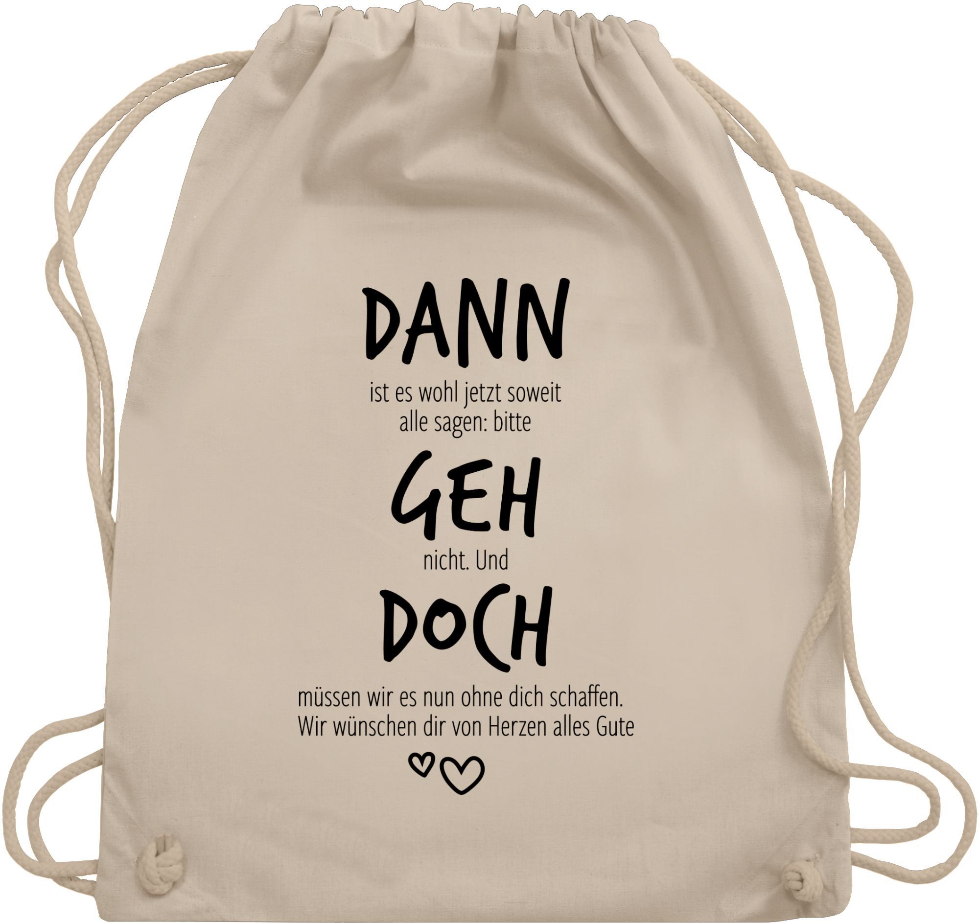 Shirtracer Turnbeutel Dann geh doch, Abschiedsgeschenk Jobwechsel, Verabschiedung beim Ste, Kollegen Kollegin