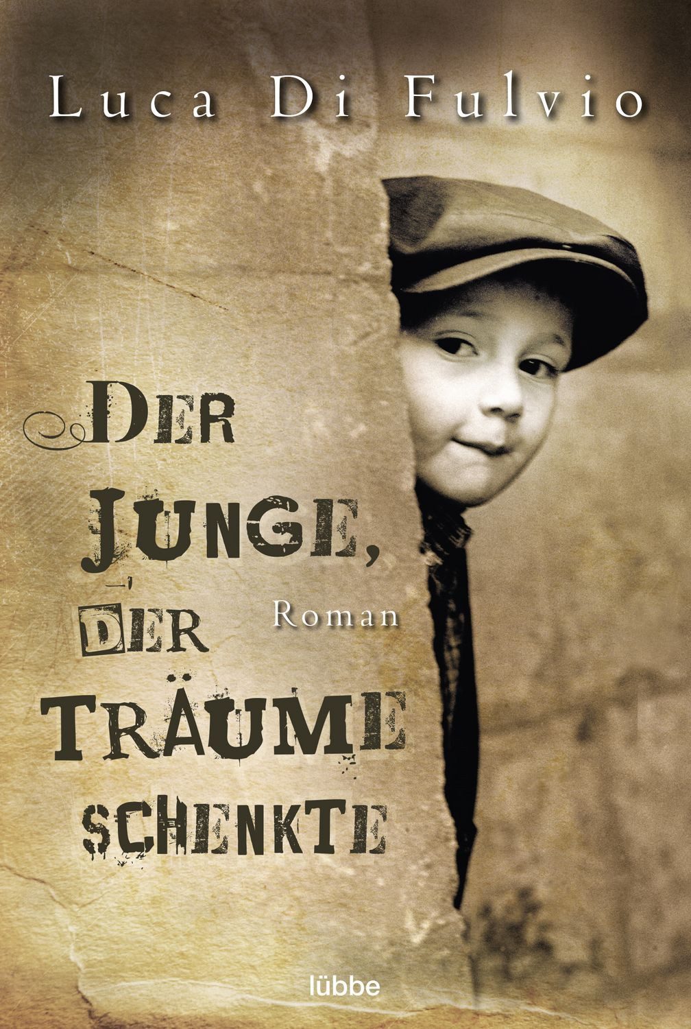Der Junge, der Träume schenkte / Luca Di Fulvio