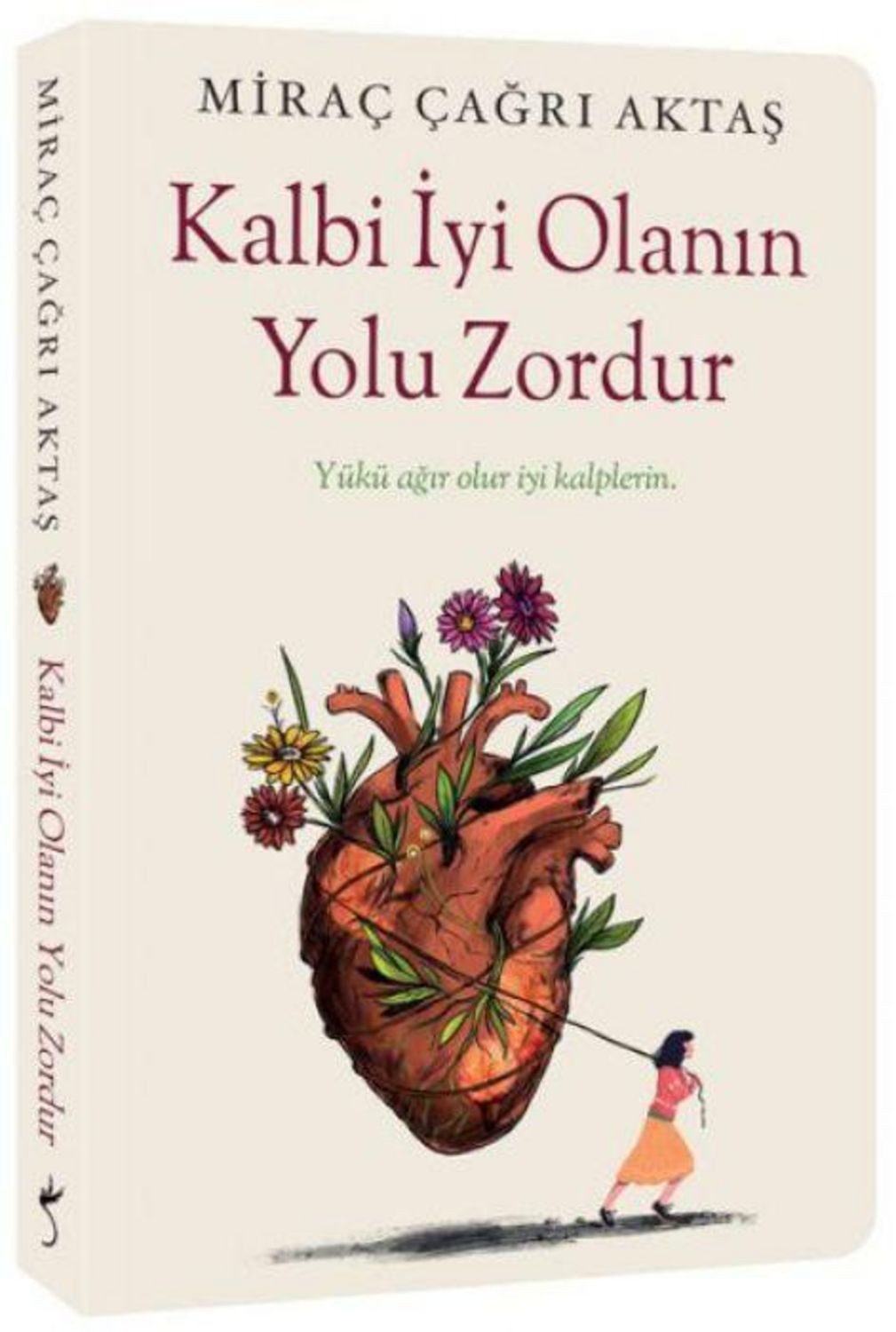 Kalbi Iyi Olanin Yolu Zordur - Yükü agir olur iyi kalplerin / Mirac Cagri Aktas