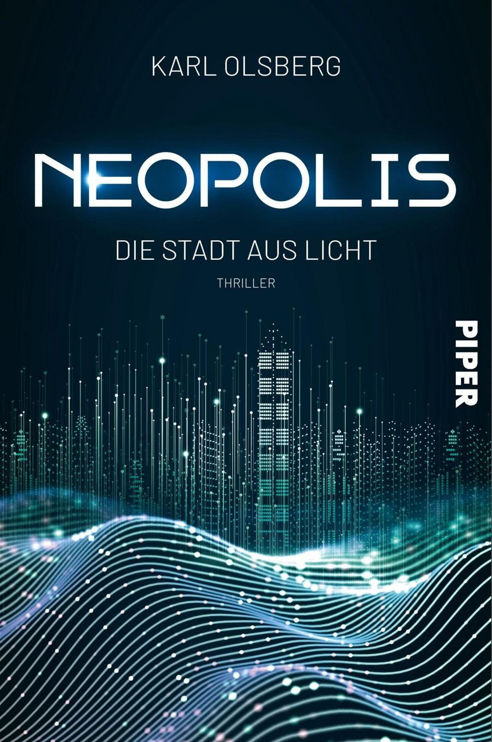 Neopolis – Die Stadt aus Licht / Karl Olsberg, Thriller