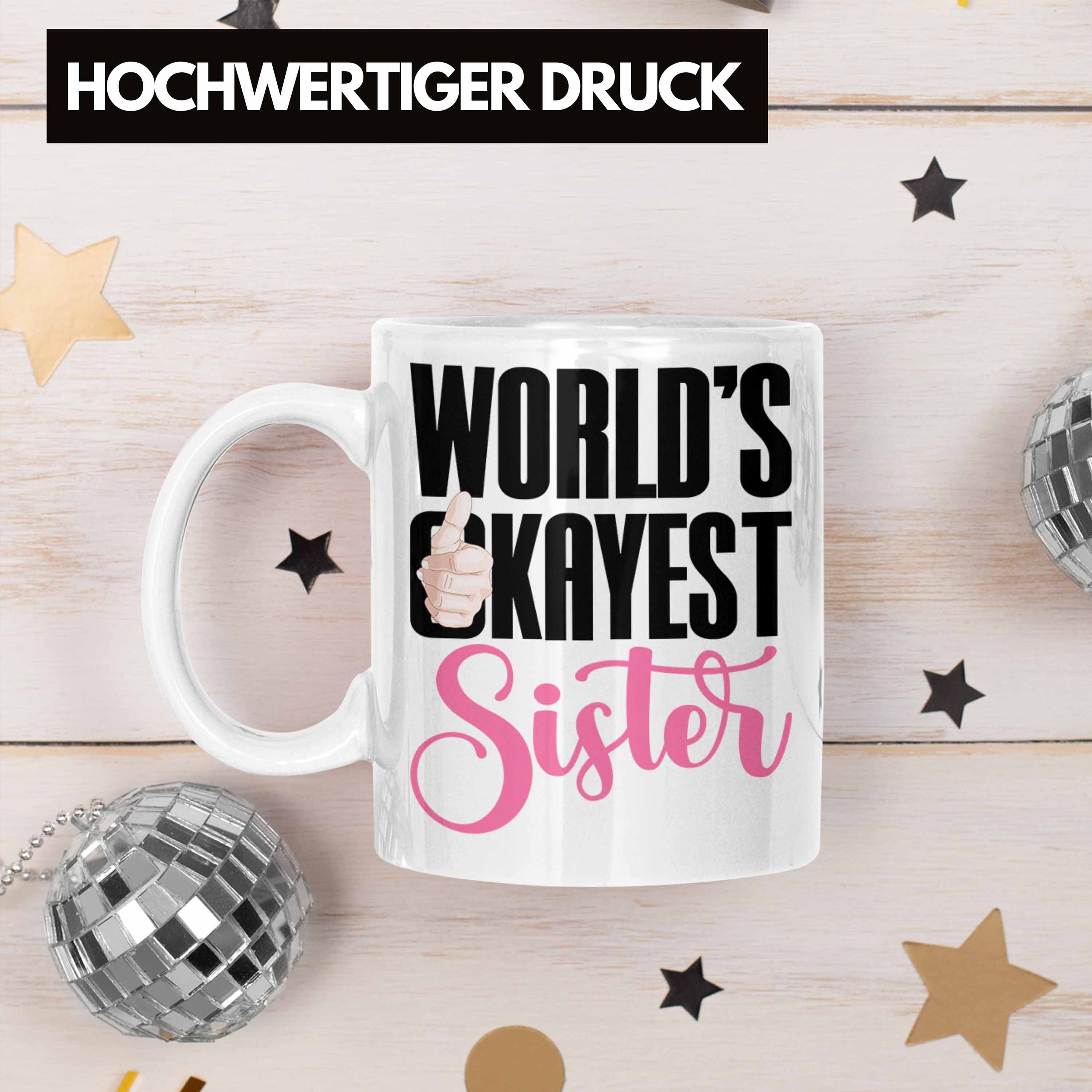 Okayest Worlds Geburtstag Weiss Trendation Tasse Schwester Tasse für Geschenk Sister Schwester Beste Geschenkidee - Trendation