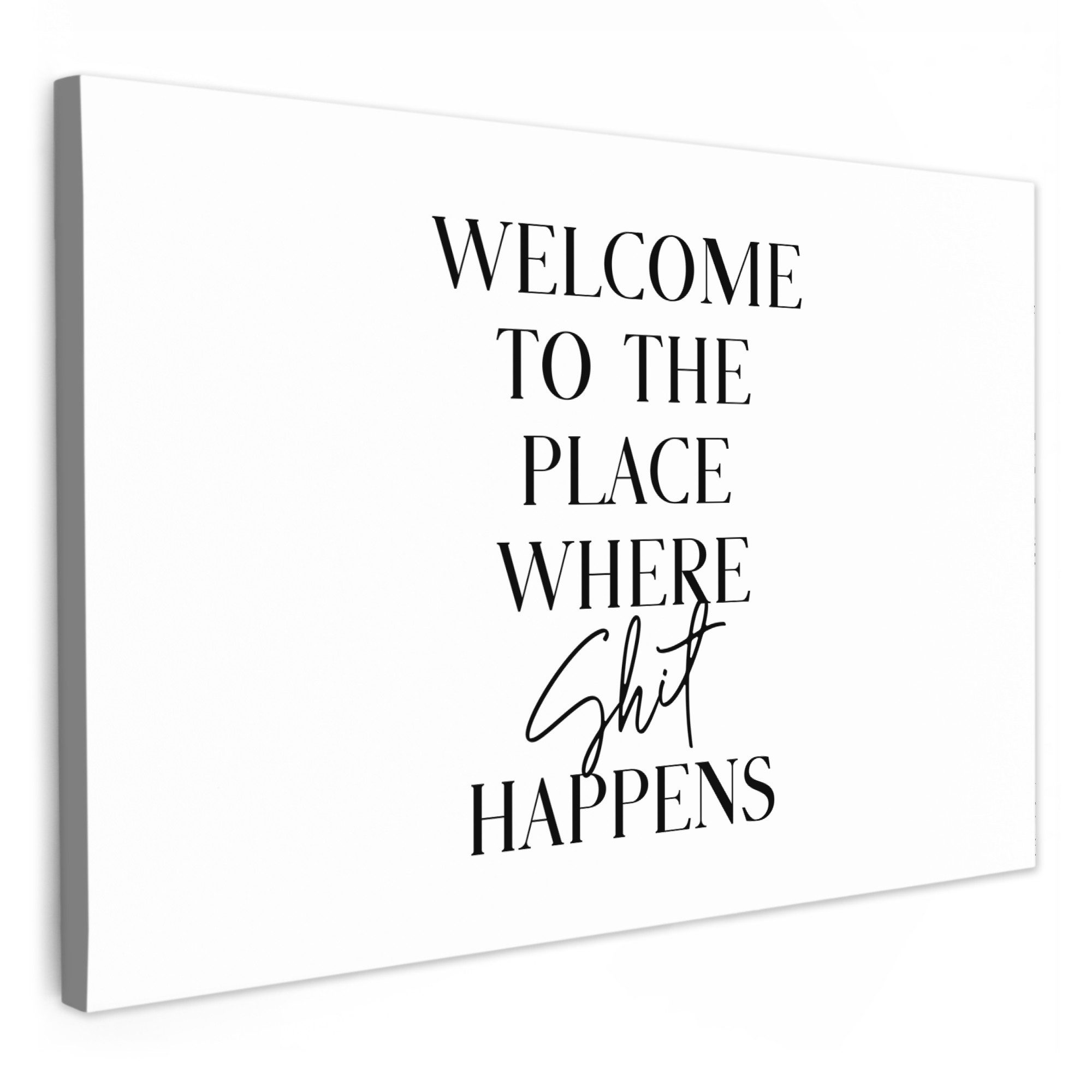 OneMillionCanvasses® Leinwandbild Zitat - Welcome to the place where shit h günstig online kaufen