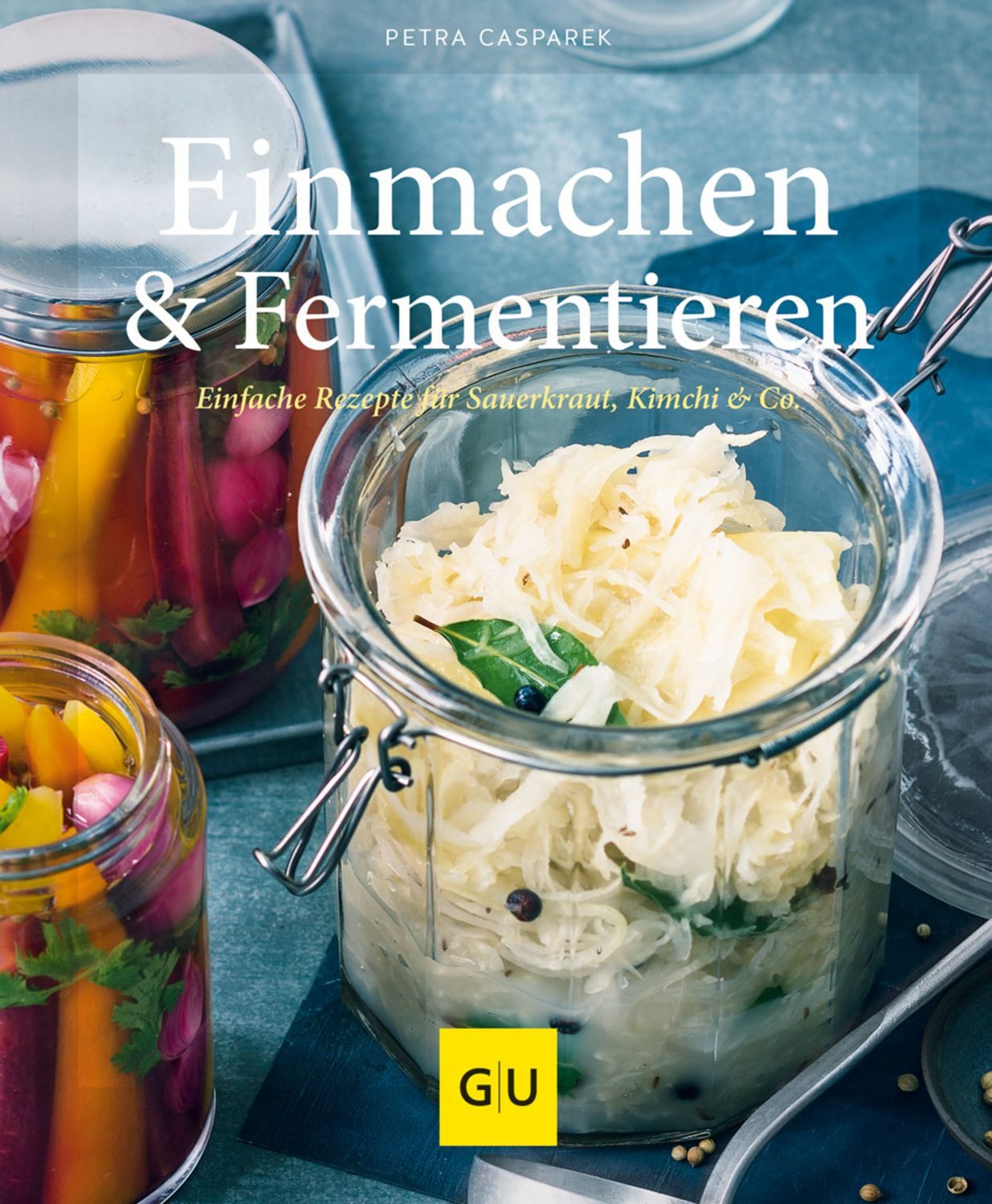 Einmachen & Fermentieren / Petra Casparek