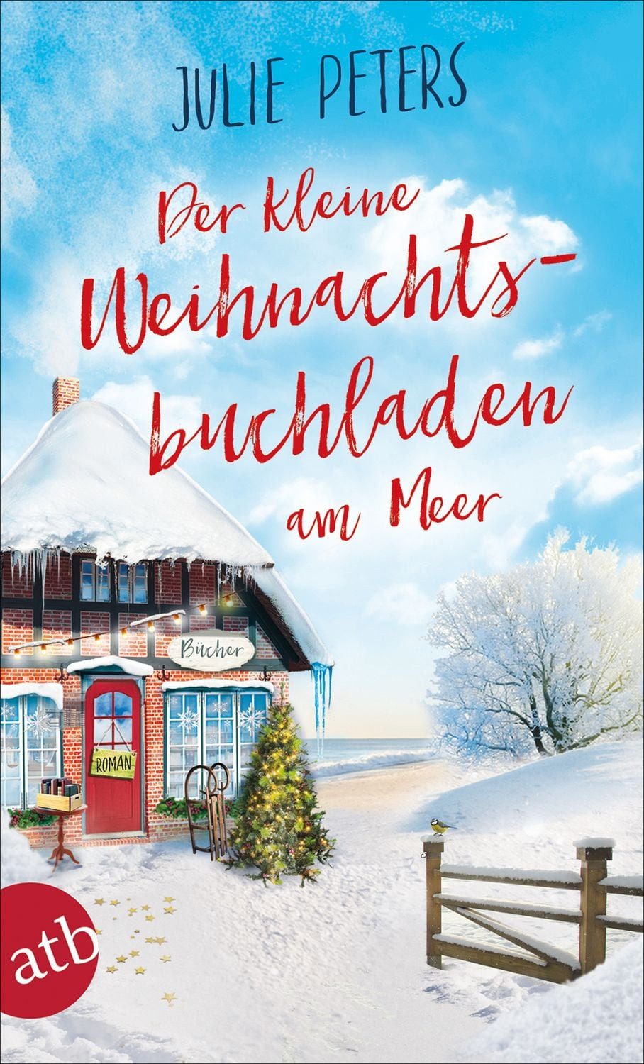 Der kleine Weihnachtsbuchladen am Meer / Julie Peters, Roman