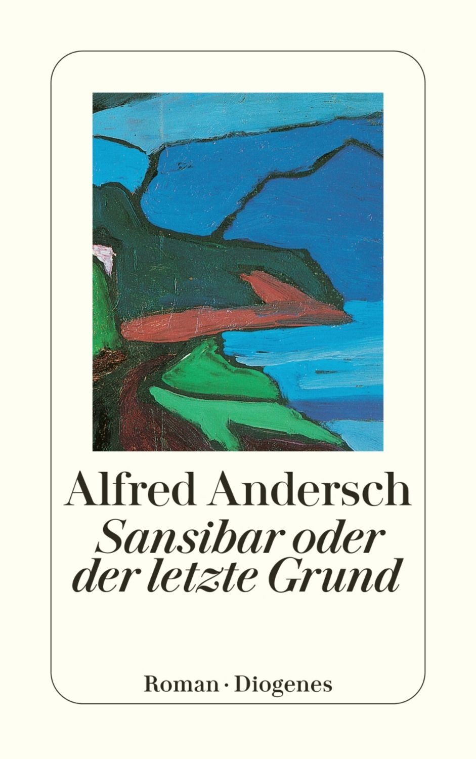 Sansibar oder der letzte Grund / Alfred Andersch