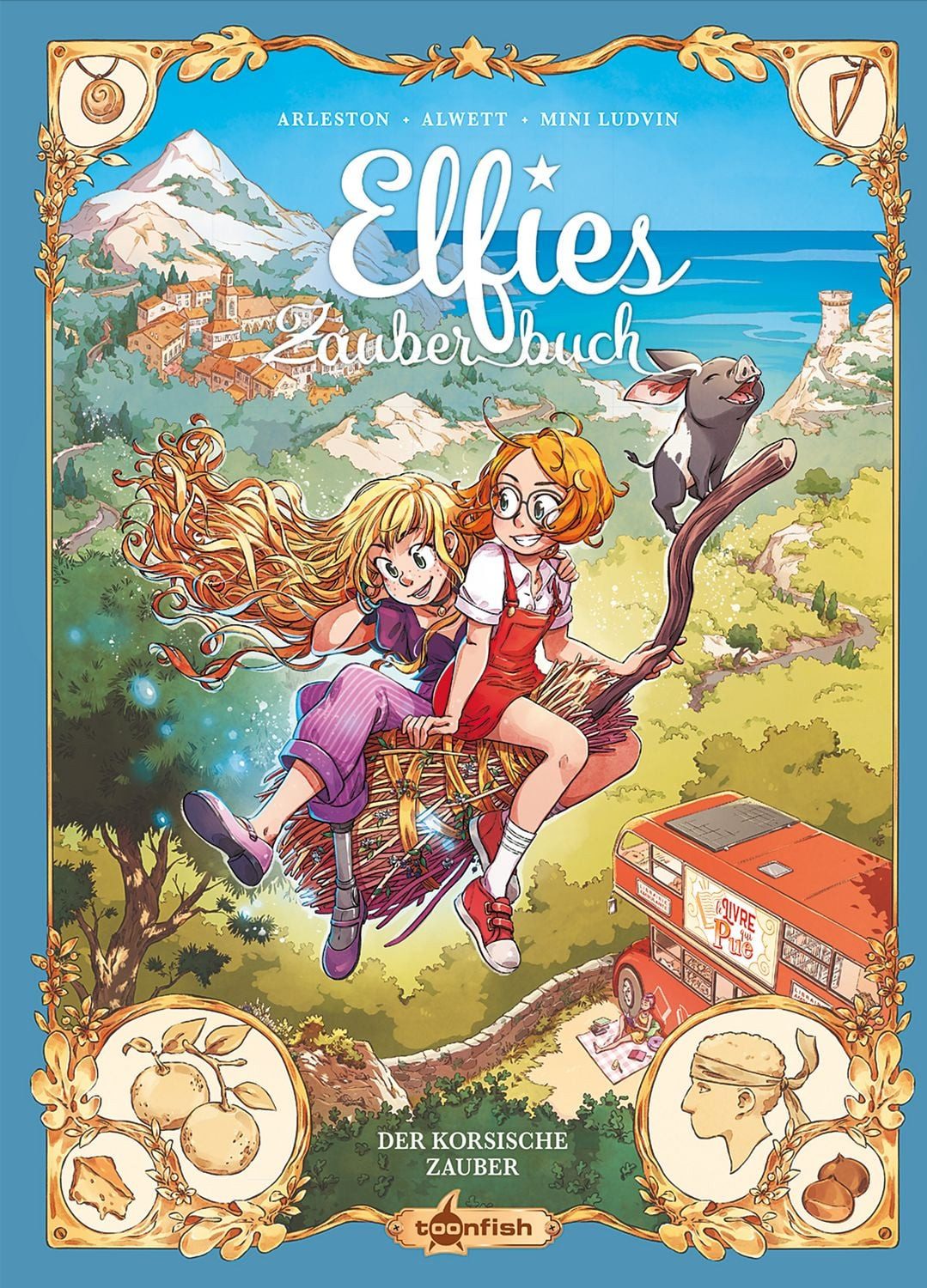 Elfies Zauberbuch. Band 6 / Christophe Arleston, Audrey Alwett