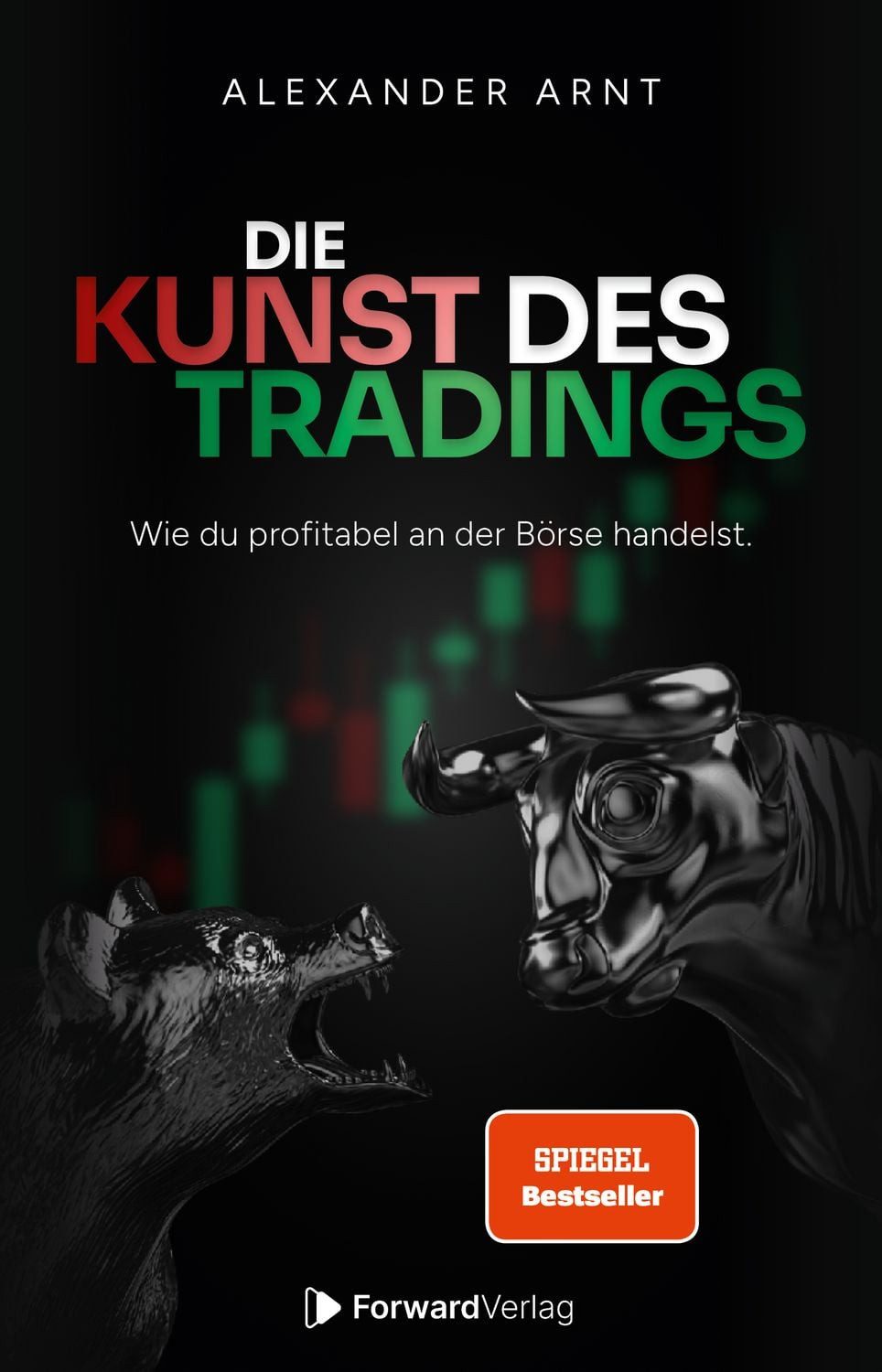 Die Kunst des Tradings / Alexander Arnt