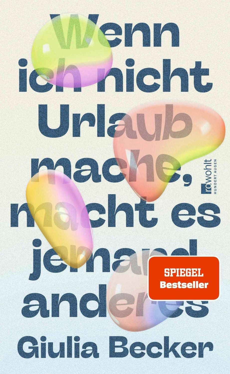 Wenn ich nicht Urlaub mache, macht es jemand anderes / Giulia Becker