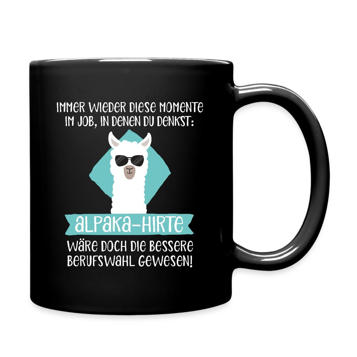 Spreadshirt Tasse Alpaka Hirte Doch Die Bessere Berufswahl Tasse Einfarbig, Keramik
