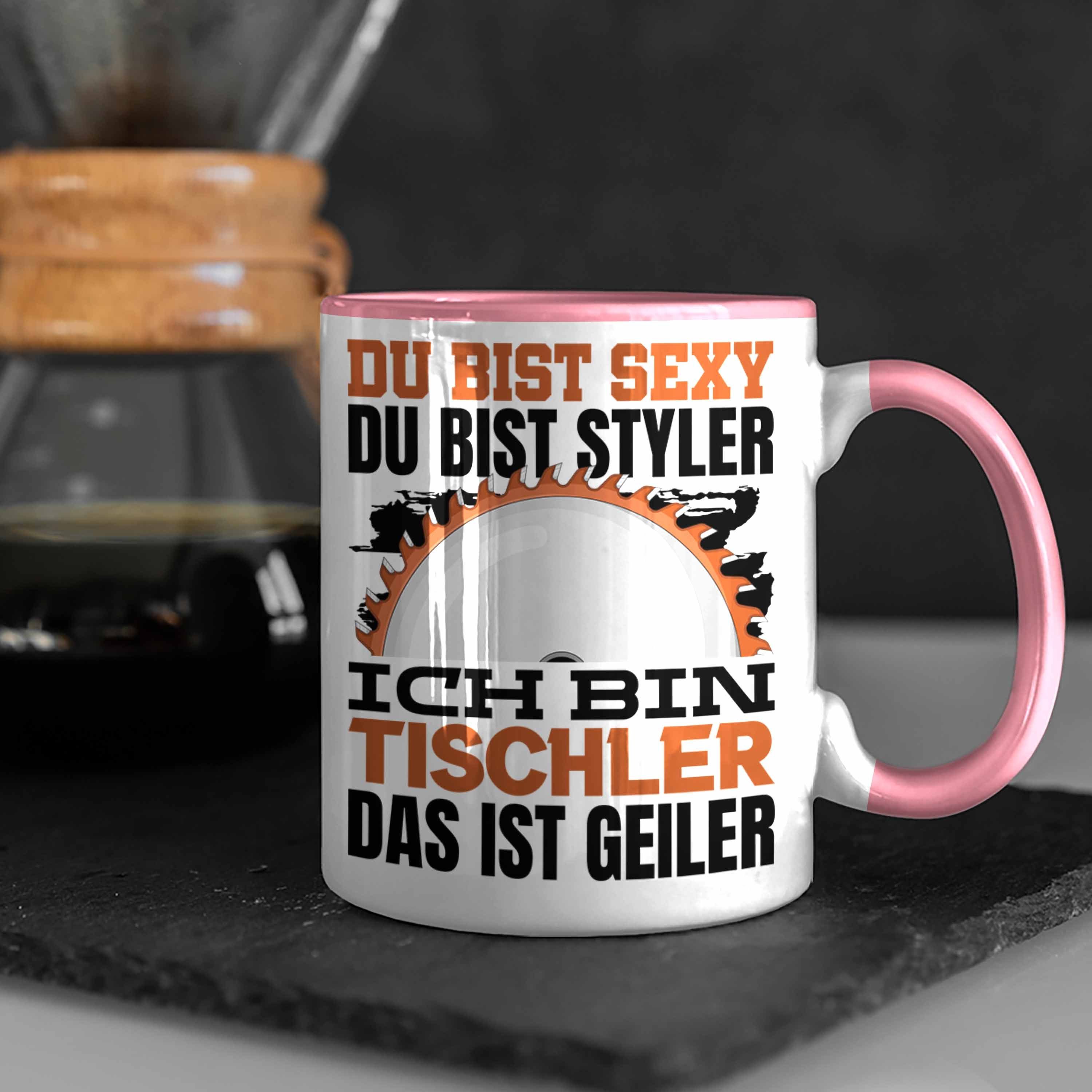 Tischler Geschenkidee Tasse Styler Du Bist M Sexy Trendation Geschenk Kaffeetasse Rosa Tasse