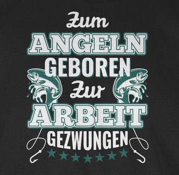 Shirtracer T-Shirt Zum Angeln geboren zur Arbeit gezwungen Angler Geschenke