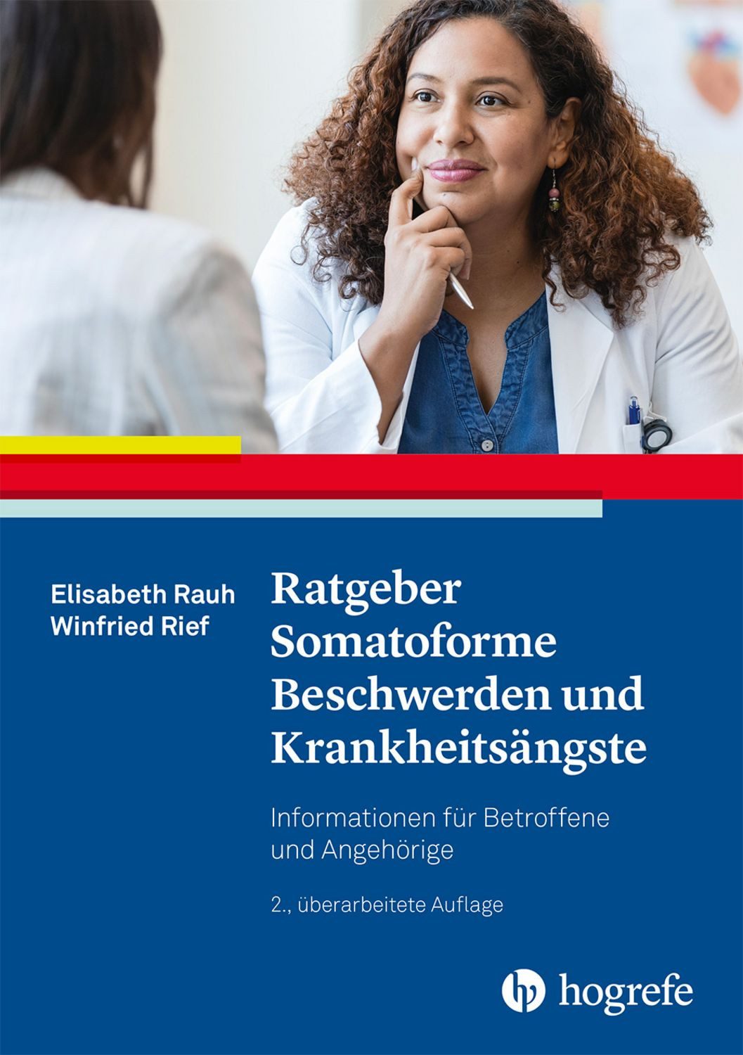 Ratgeber Somatoforme Beschwerden und Krankheitsängste / Elisabeth Rauh, Winfried Rief