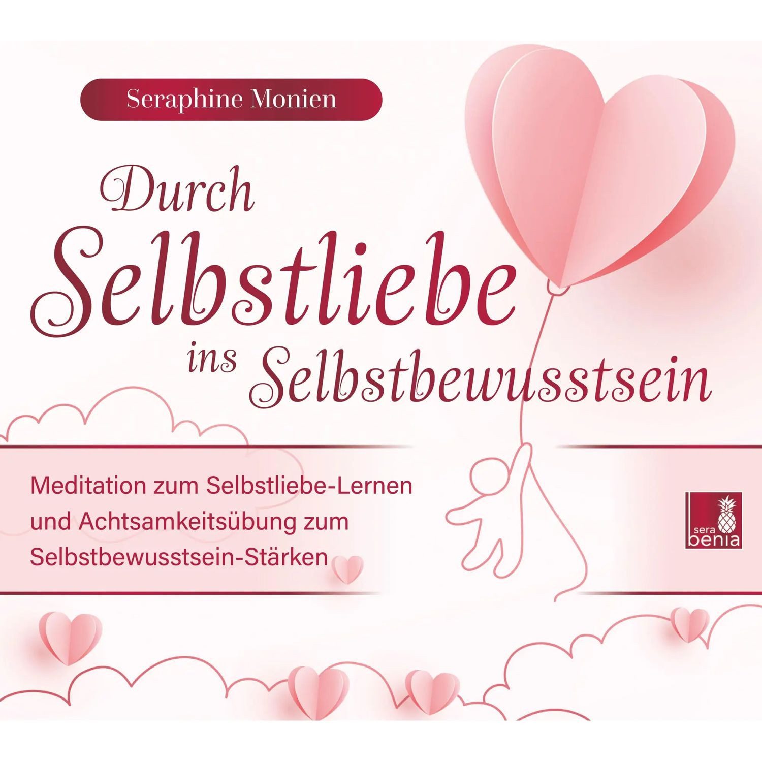 Sera Hörspiel Durch Selbstliebe ins Selbstbewusstsein {Meditation &...