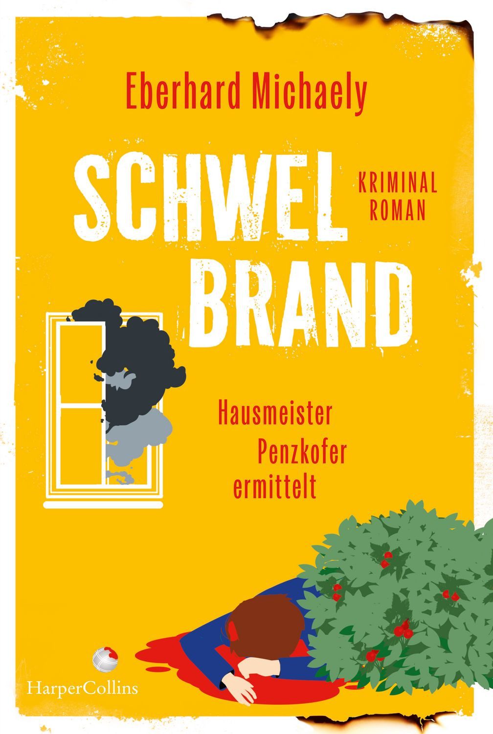 Schwelbrand – Hausmeister Penzkofer ermittelt / Eberhard Michaely