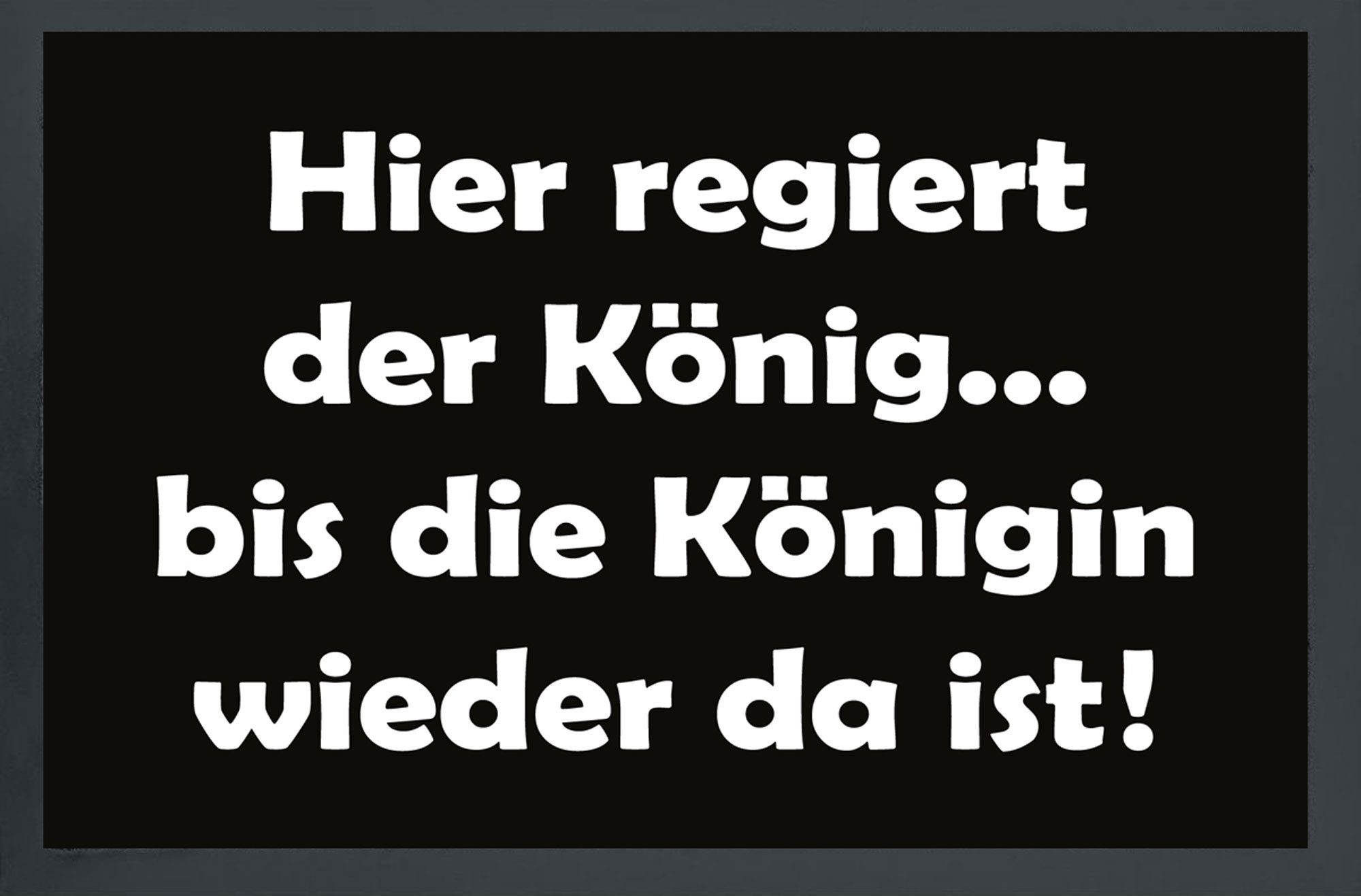 ᐅ Fußmatte Türmatte Hier regiert der König Format 60x40 cm