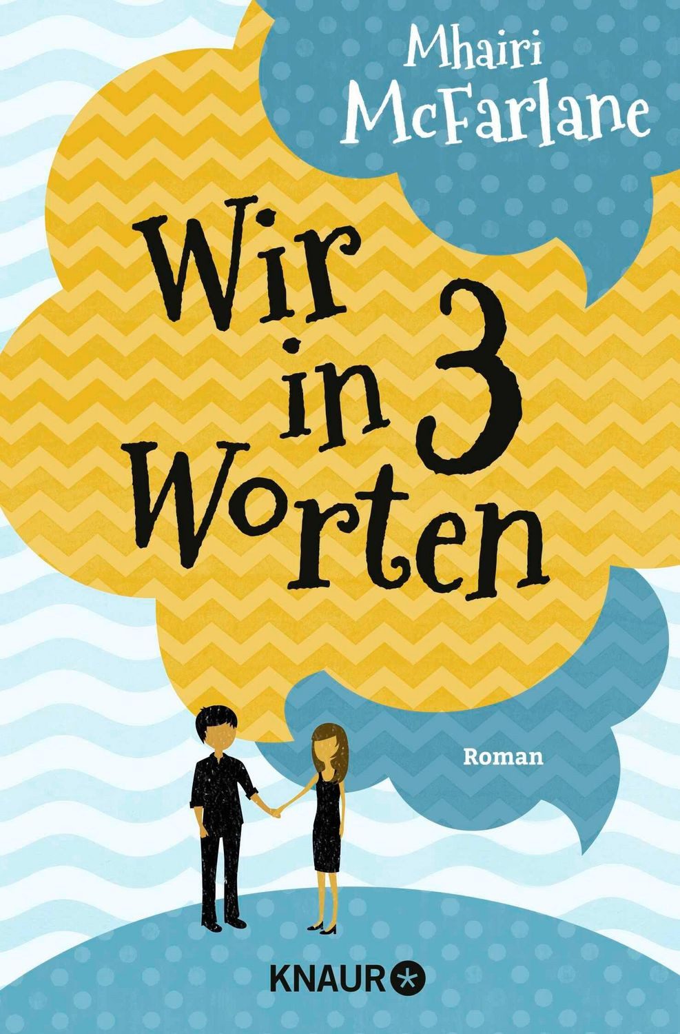 Wir in drei Worten / Mhairi McFarlane