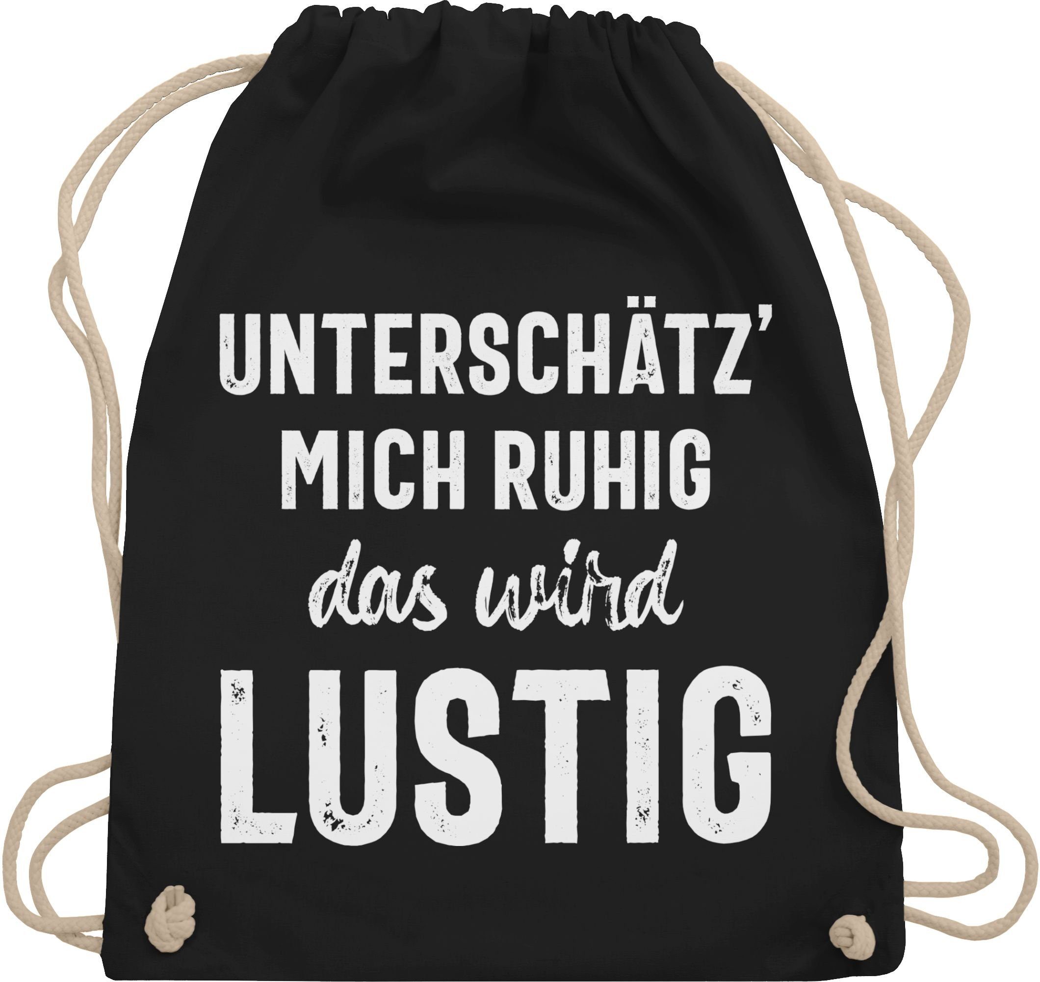 Shirtracer Turnbeutel »Unterschätz' mich ruhig das wird lustig