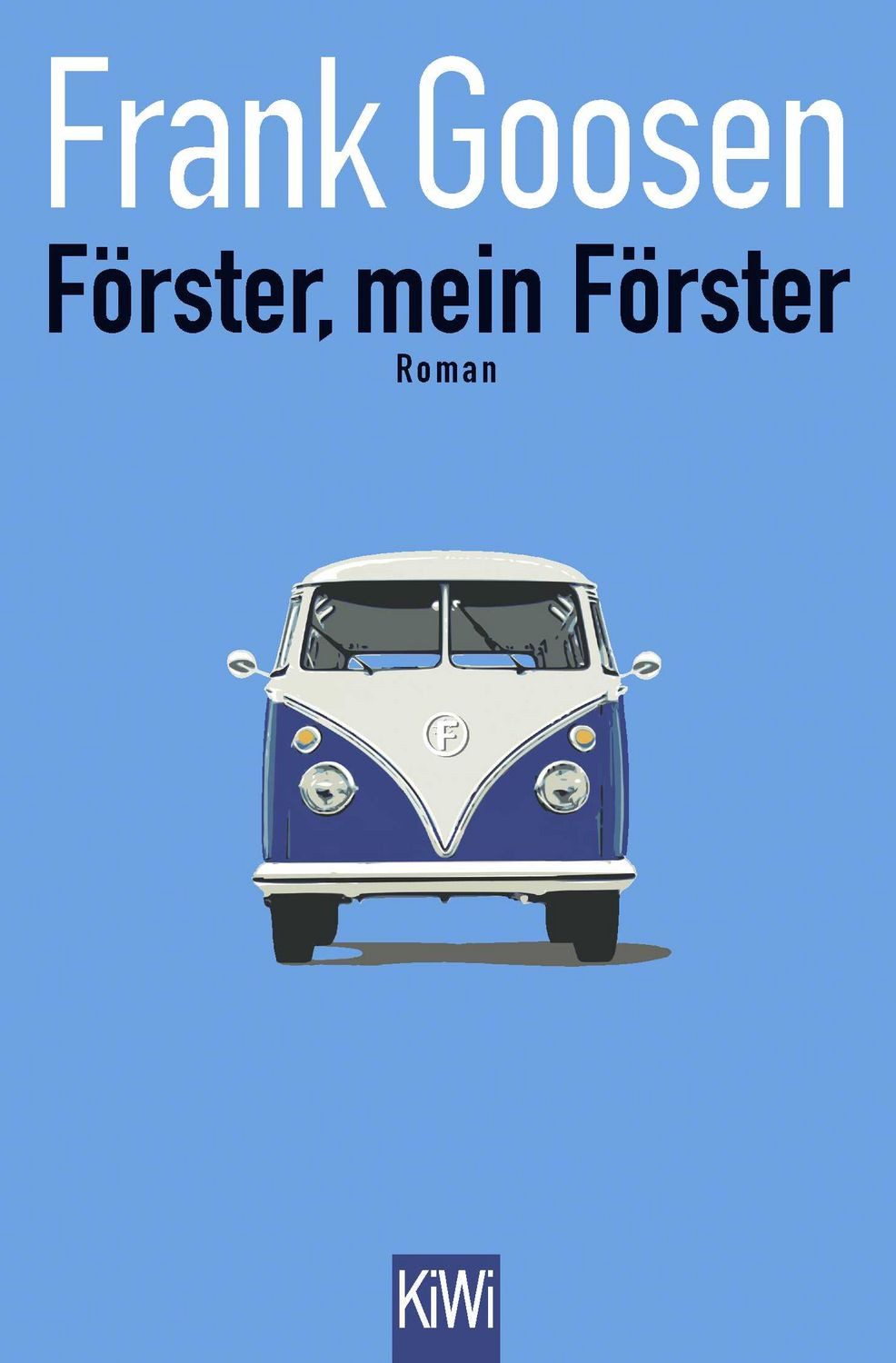 Förster, mein Förster / Frank Goosen