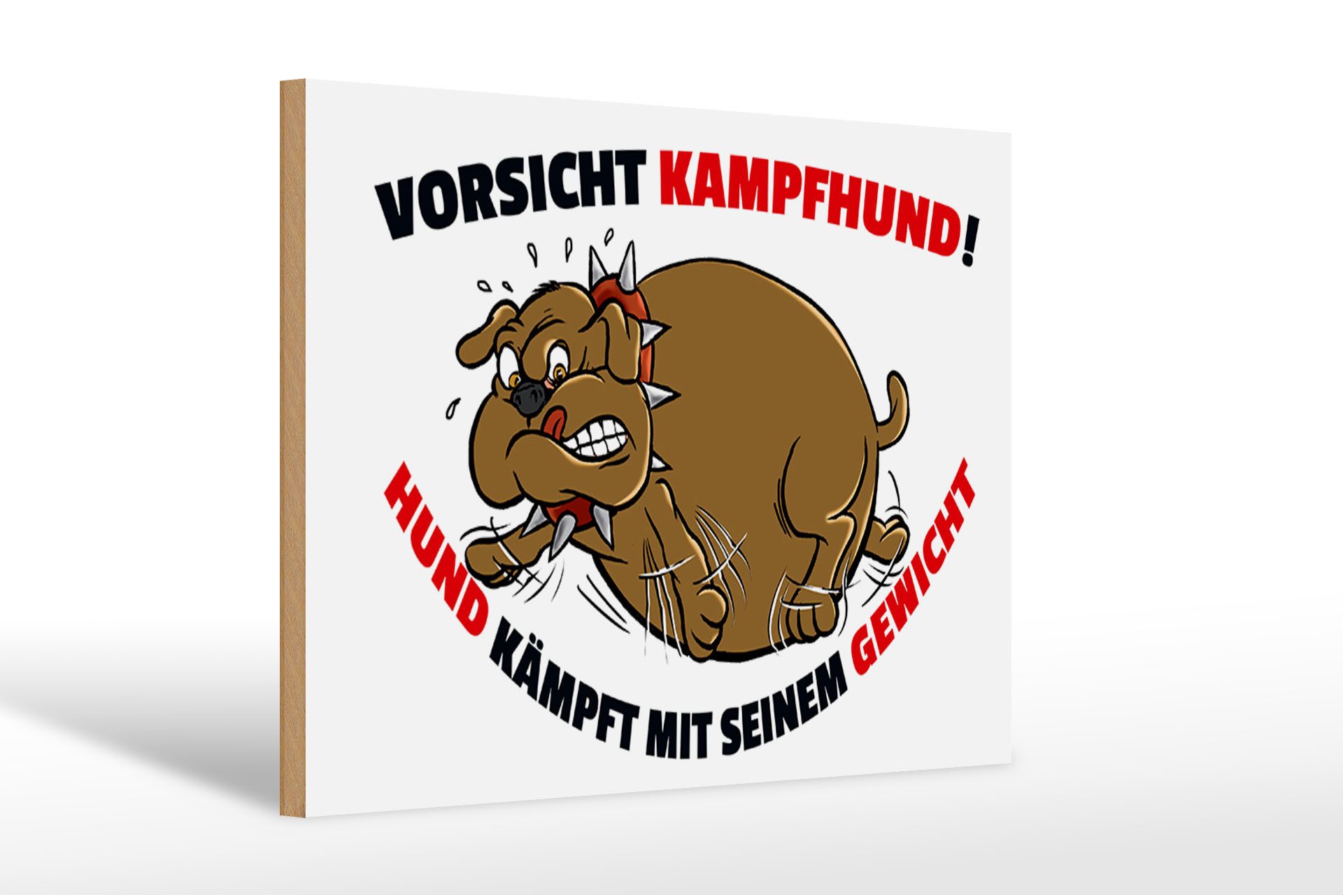 Femer GmbH Holzbild Spruch 30x20cm Kampfhund kämpft mit Gewicht