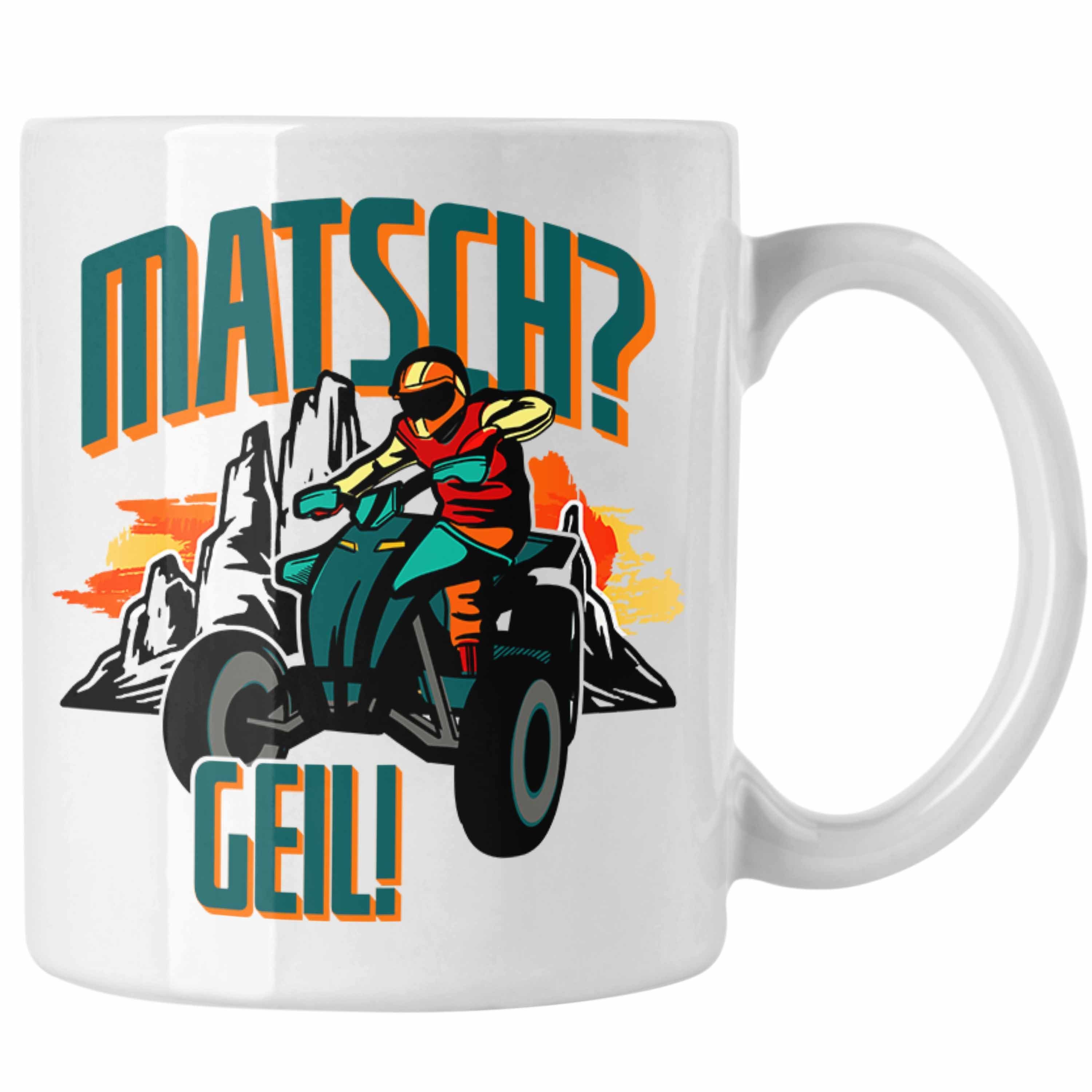 Trendation Tasse Lustige Tasse für QuadFans Spruch Matsch? Geil! Quad