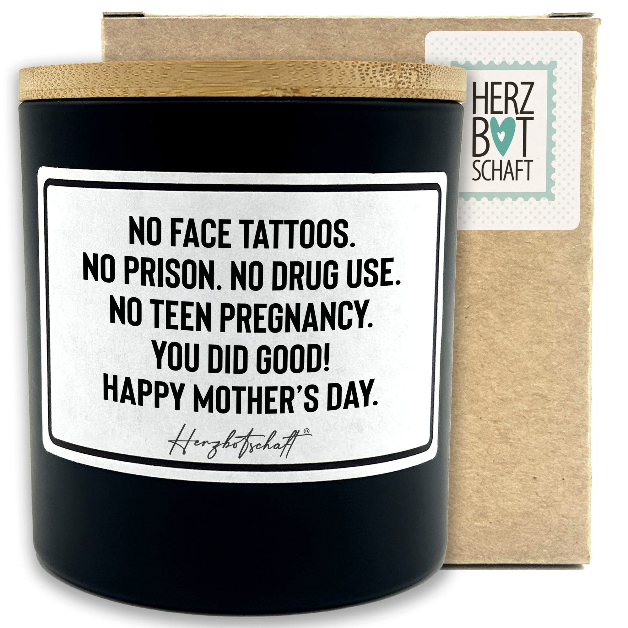 Herzbotschaft Duftkerze, (No Face tattoos. No Prison. No Drug Use. No Teen Pregnancy. You did good! Happy Mother’s day., originelles Geschenk, handgemachte nachhaltige Sojakerze im Glas)