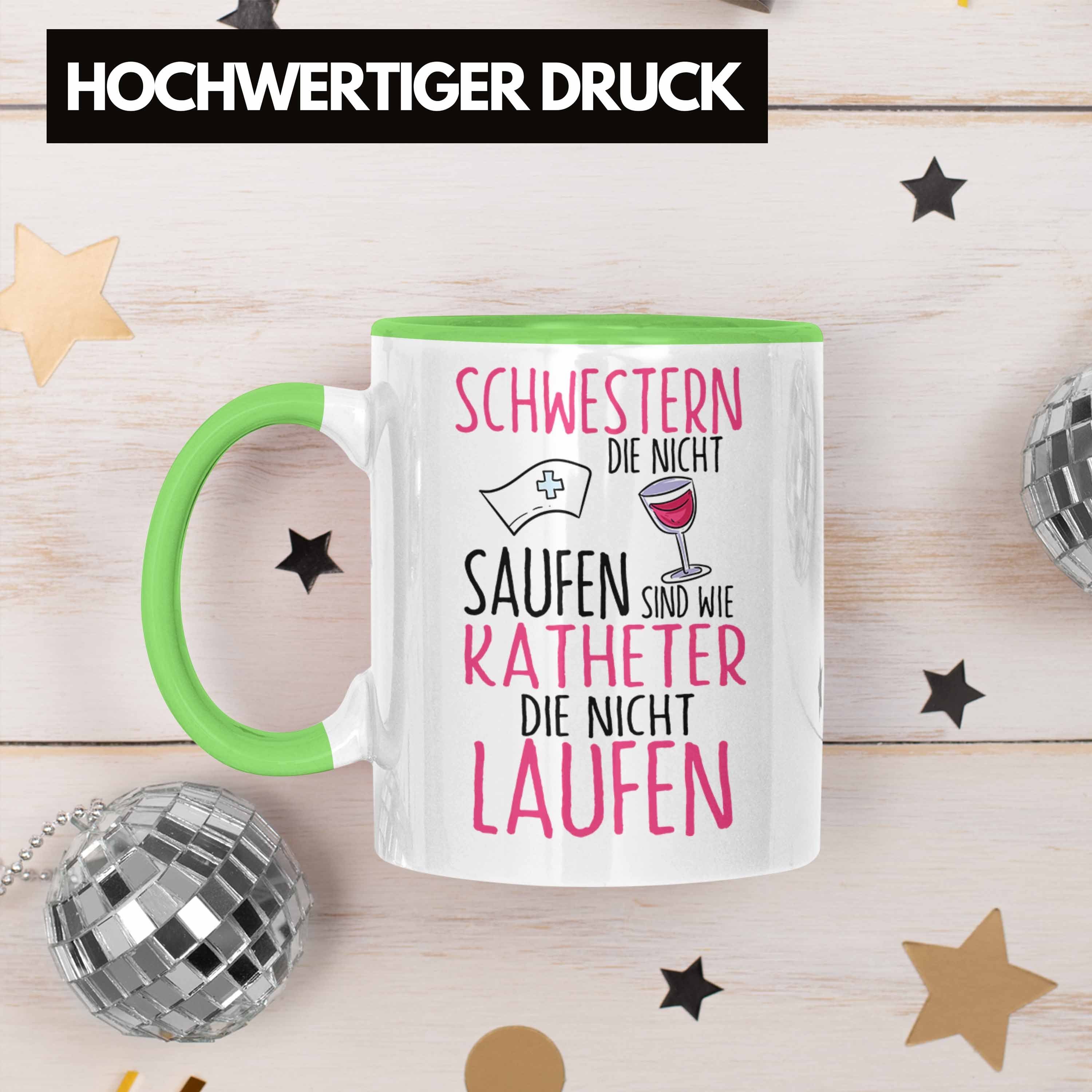 Grün Saufen Tasse Lusti Geschenk Schwestern Nicht MFA Trendation Tasse Krankenschwester Die