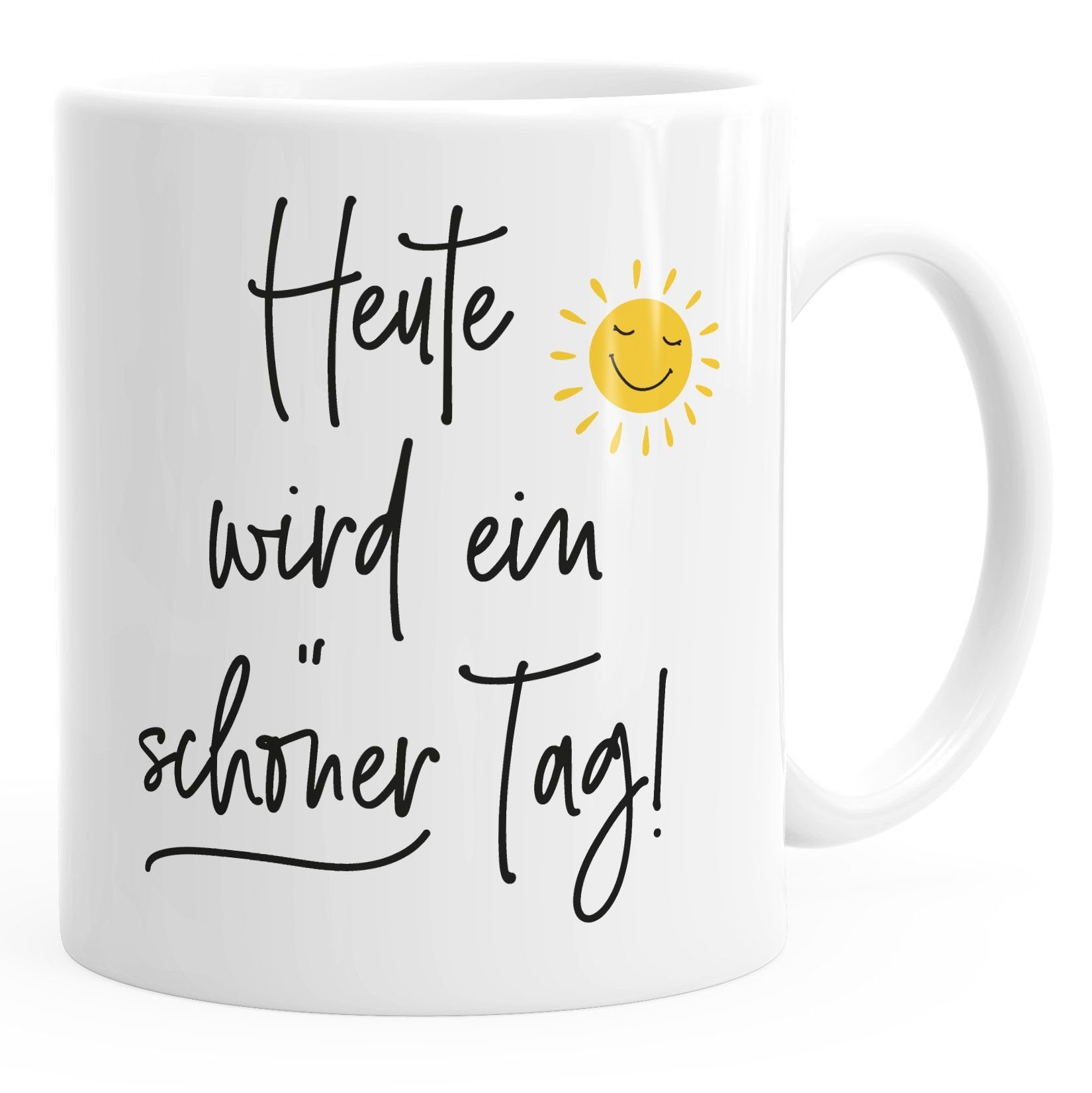 MoonWorks Tasse Kaffee-Tasse Spruch heute wird ein schöner Tag Sonne-Motiv Becher Bürotasse MoonWorks®, Keramik