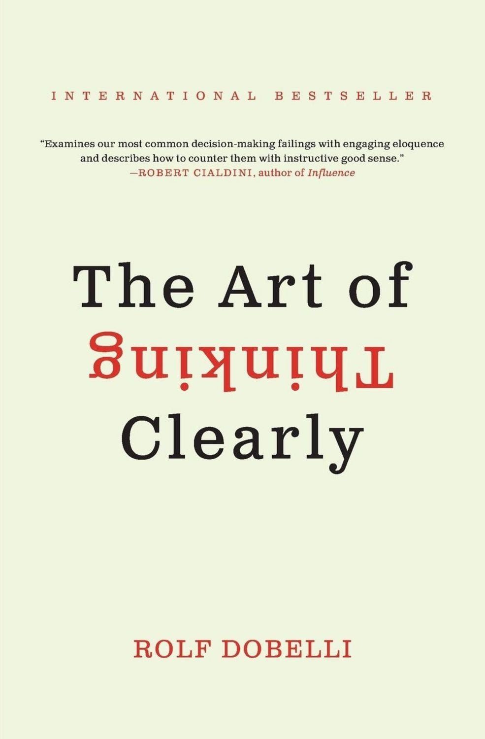 Art of Thinking Clearly, The / Rolf Dobelli