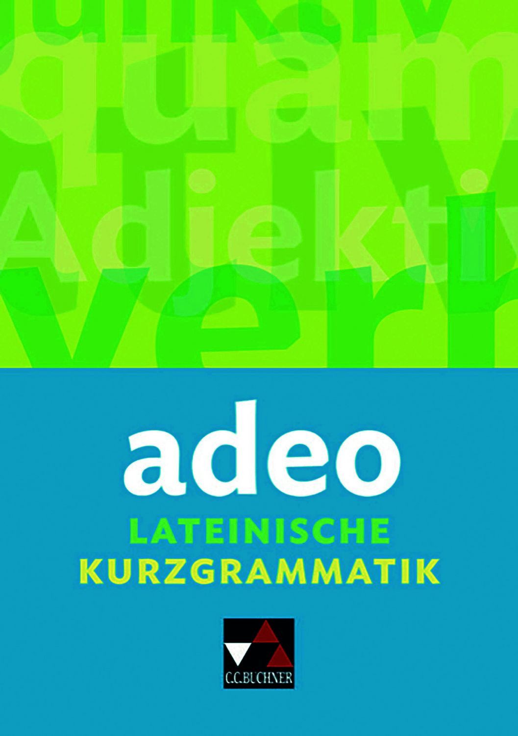 Grammatiken I / adeo. Lateinische Kurzgrammatik / Clement Utz, Andrea Kammerer