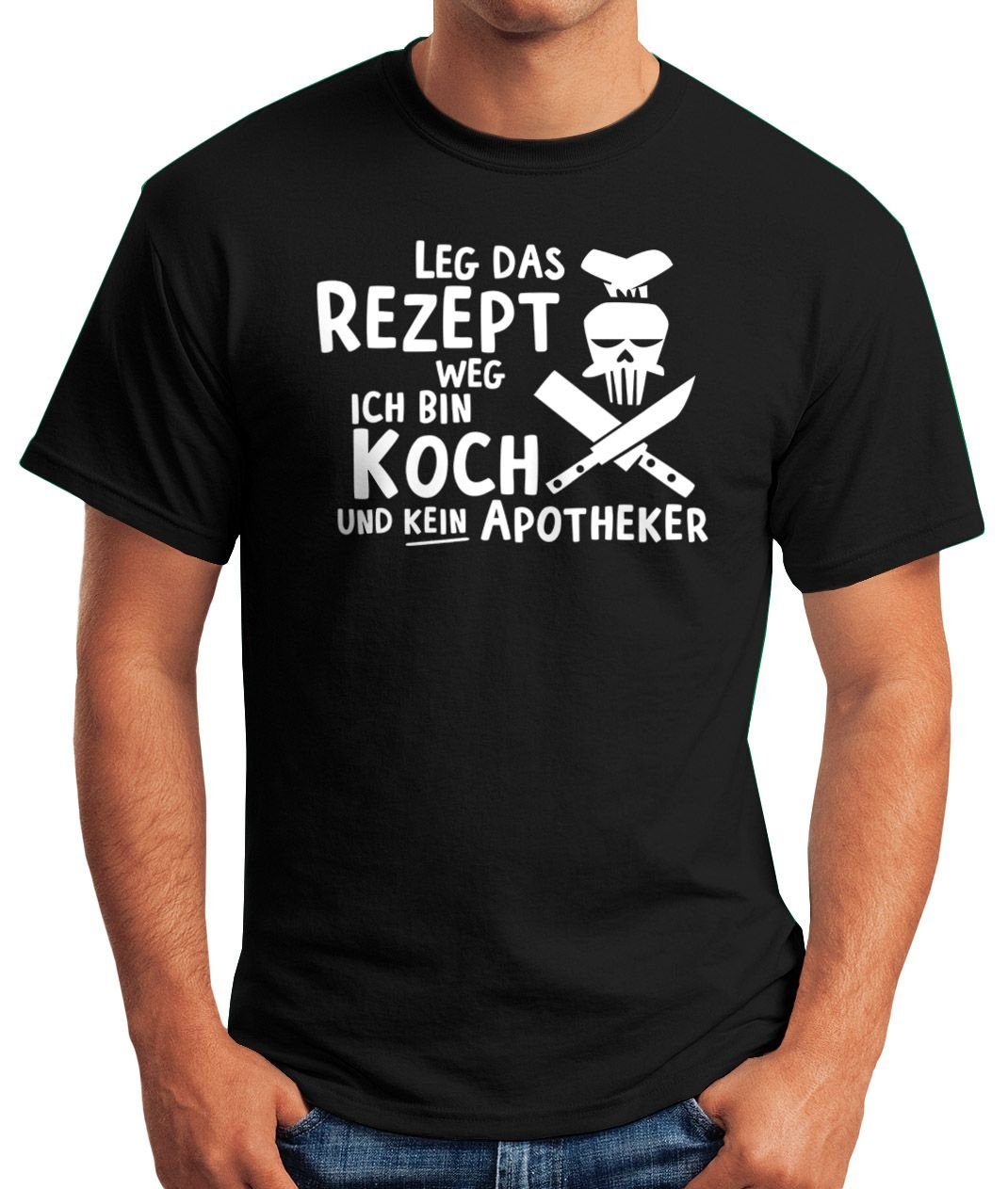 Rezept weg kein T-Shirt und bin das Küche Apotheker Print MoonWorks Spruch-Shirt Herren schwarz Fun-Shirt Foodie Moonworks® Print-Shirt Koch mit Leg ich