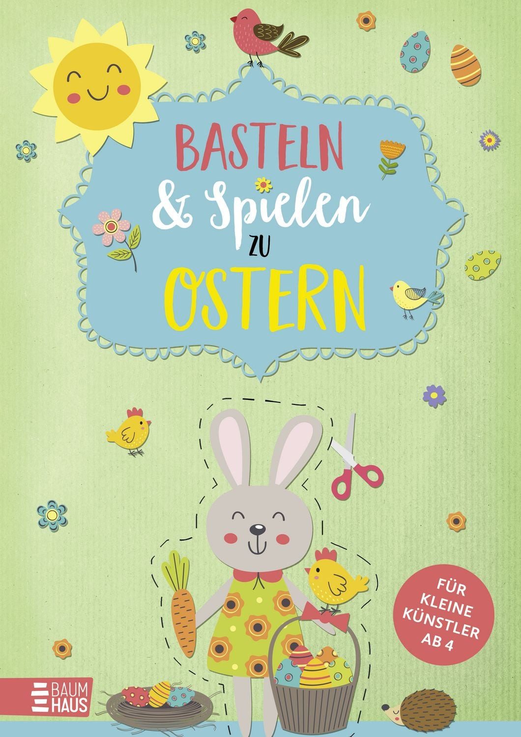 Basteln & Spielen zu Ostern - Für kleine Künstler Osterbastelspaß zum / diverse