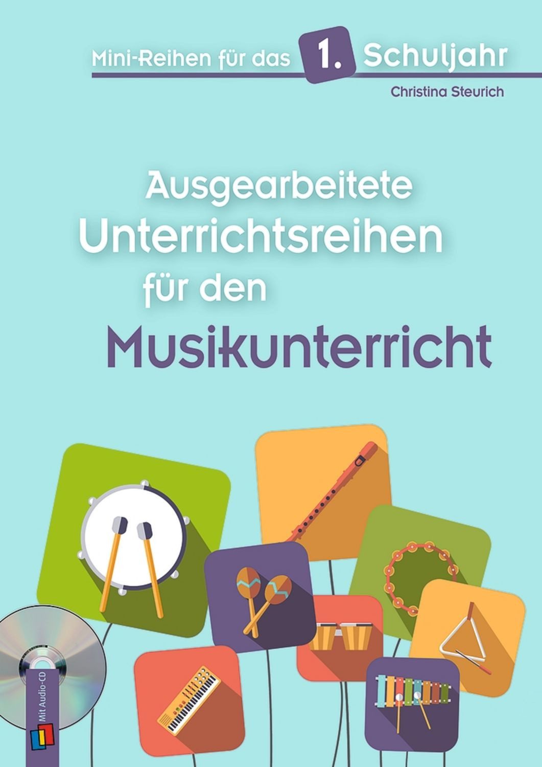Ausgearbeitete Unterrichtsreihen für den Musikunterricht / Christina Steurich