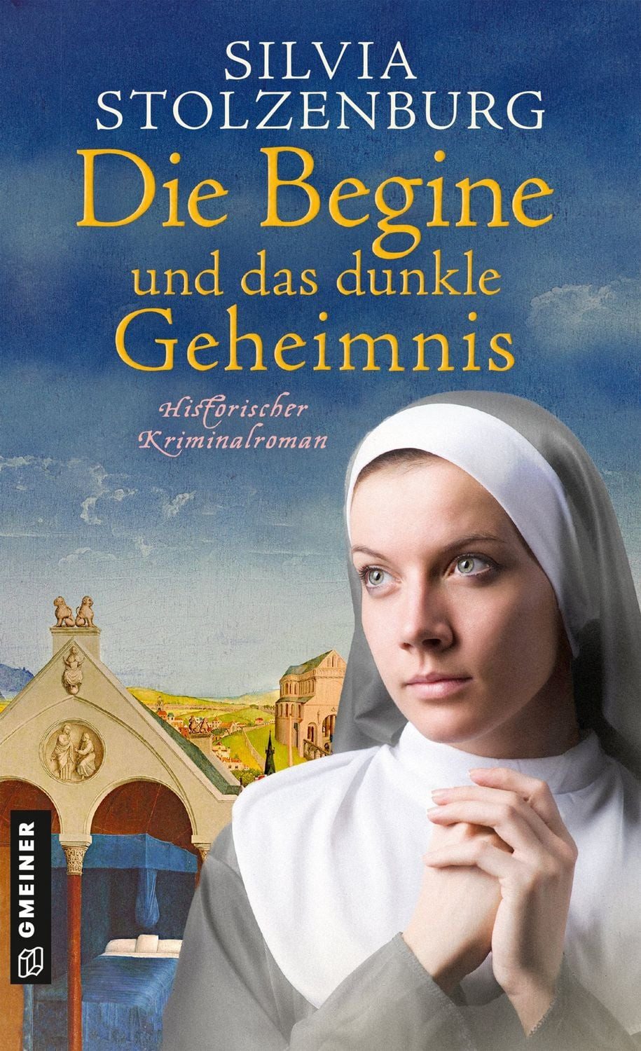 Die Begine und das dunkle Geheimnis / Silvia Stolzenburg