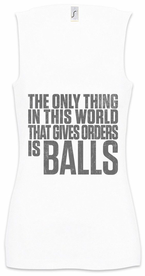 Tanktop The Only Thing That Gives Orders Ärmelloses Damen T-Shirt Quote Zitat