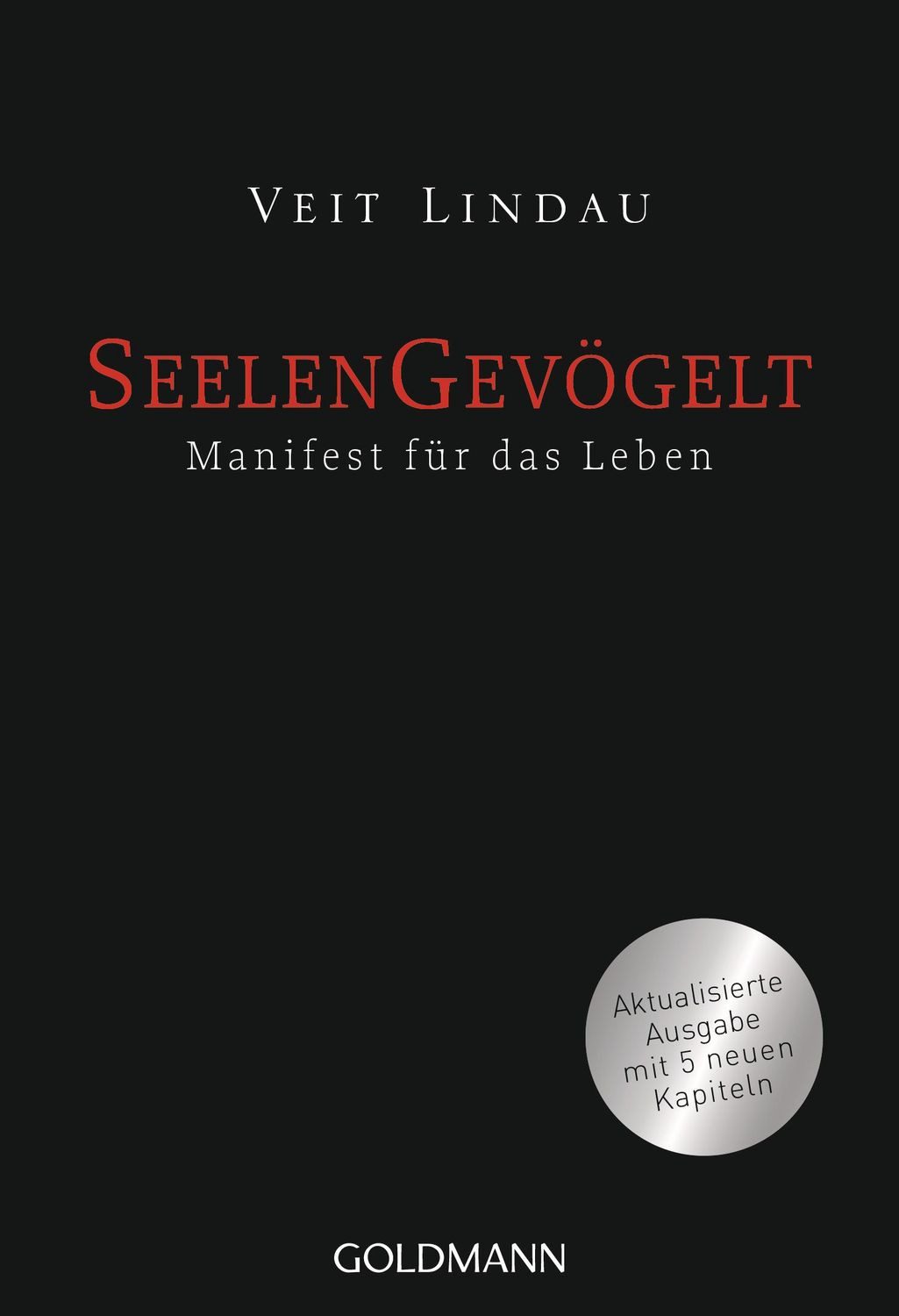 Seelengevögelt / Veit Lindau, Manifest für das Leben