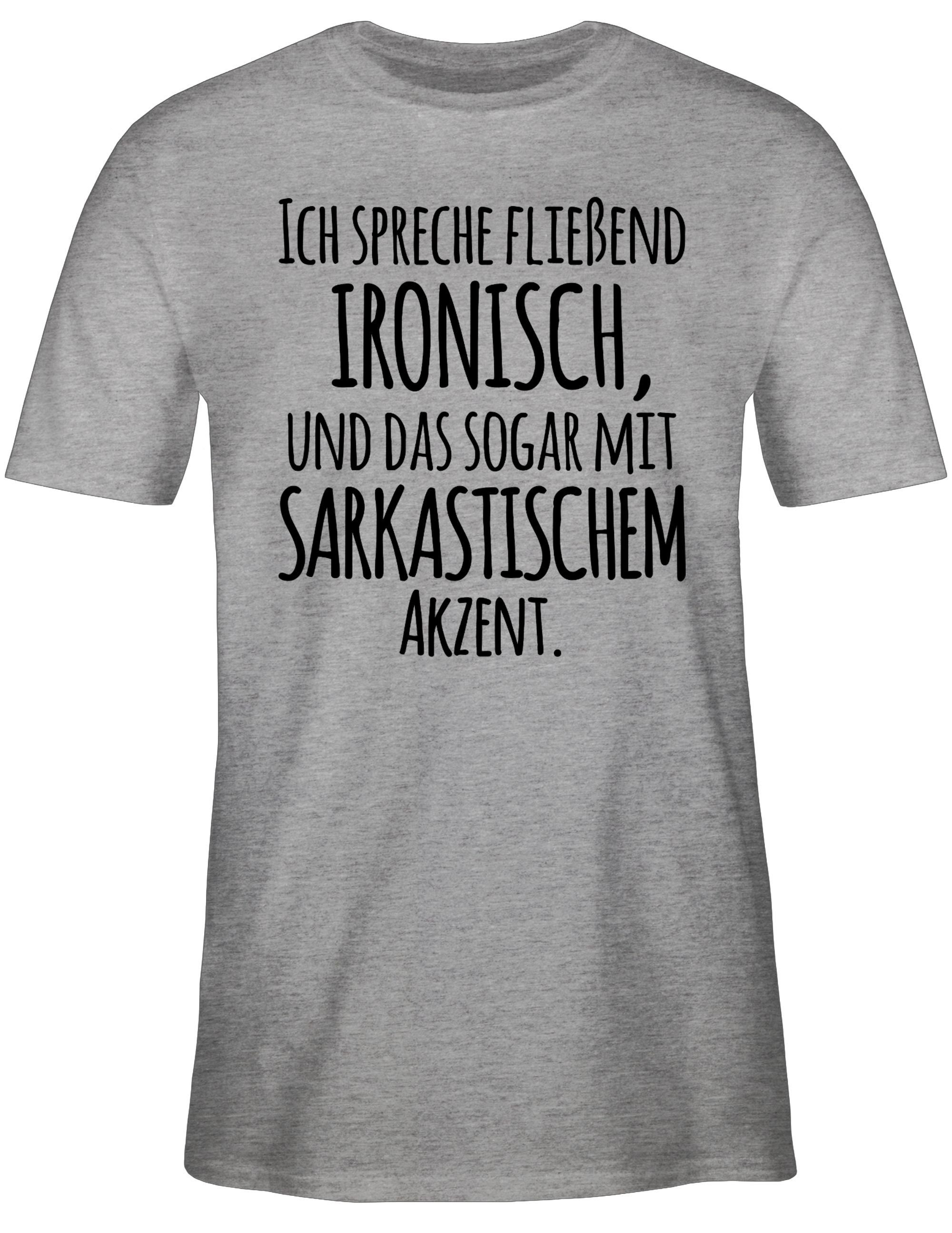 Ich meliert Grau mit Sprüche Spruch Ironisch spreche Shirtracer fließend 1 Statement T-Shirt