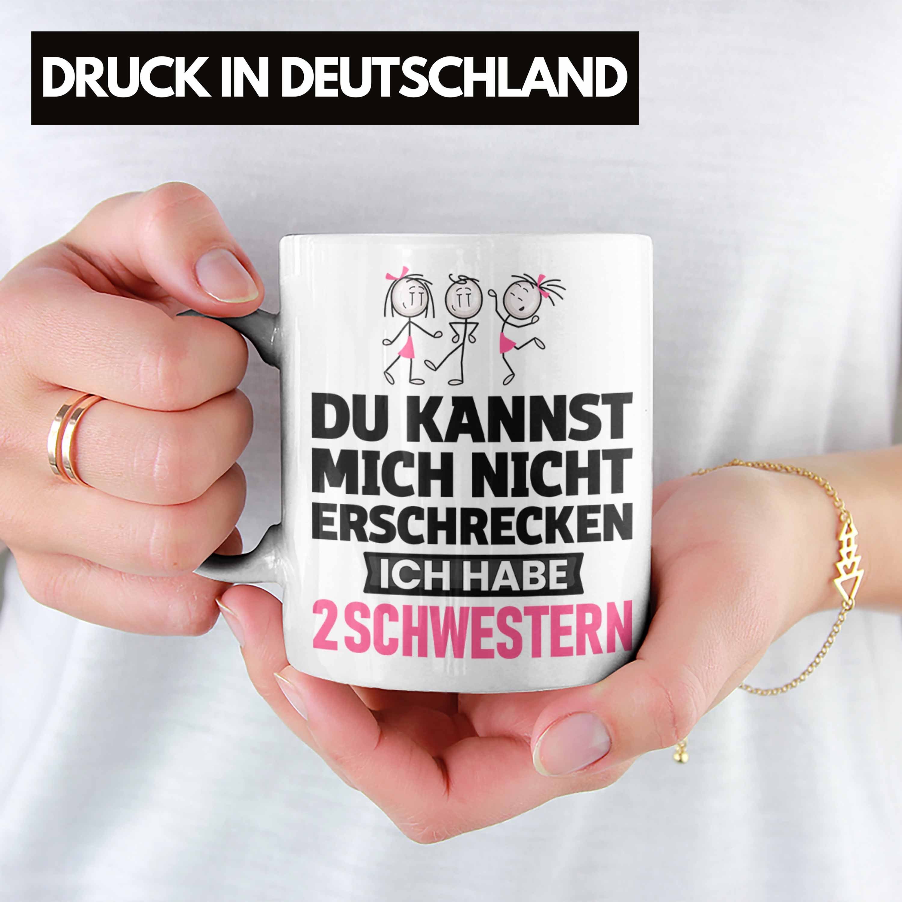 Tasse Ich habe Tasse 2 Nicht Geschenk Kannst Mich Du Schwestern Trendation Erschrecken Weiss