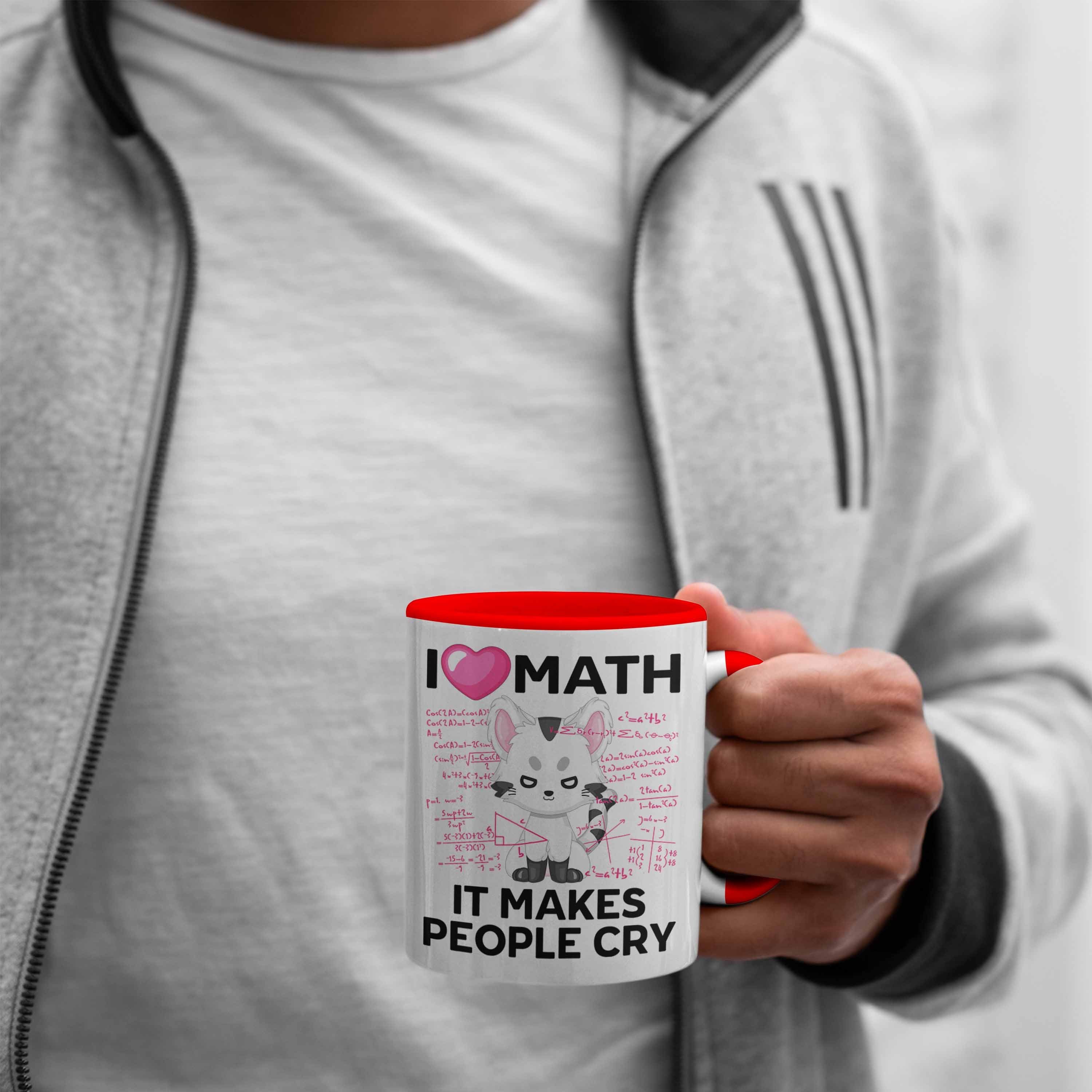 Spruch Geschenkidee - People Mathe Lehrerin Mathe Rot Math love Makes Mathematikerin I Trendation Tasse Lustiger Geschenk Studentin Trendation Tasse It Cry