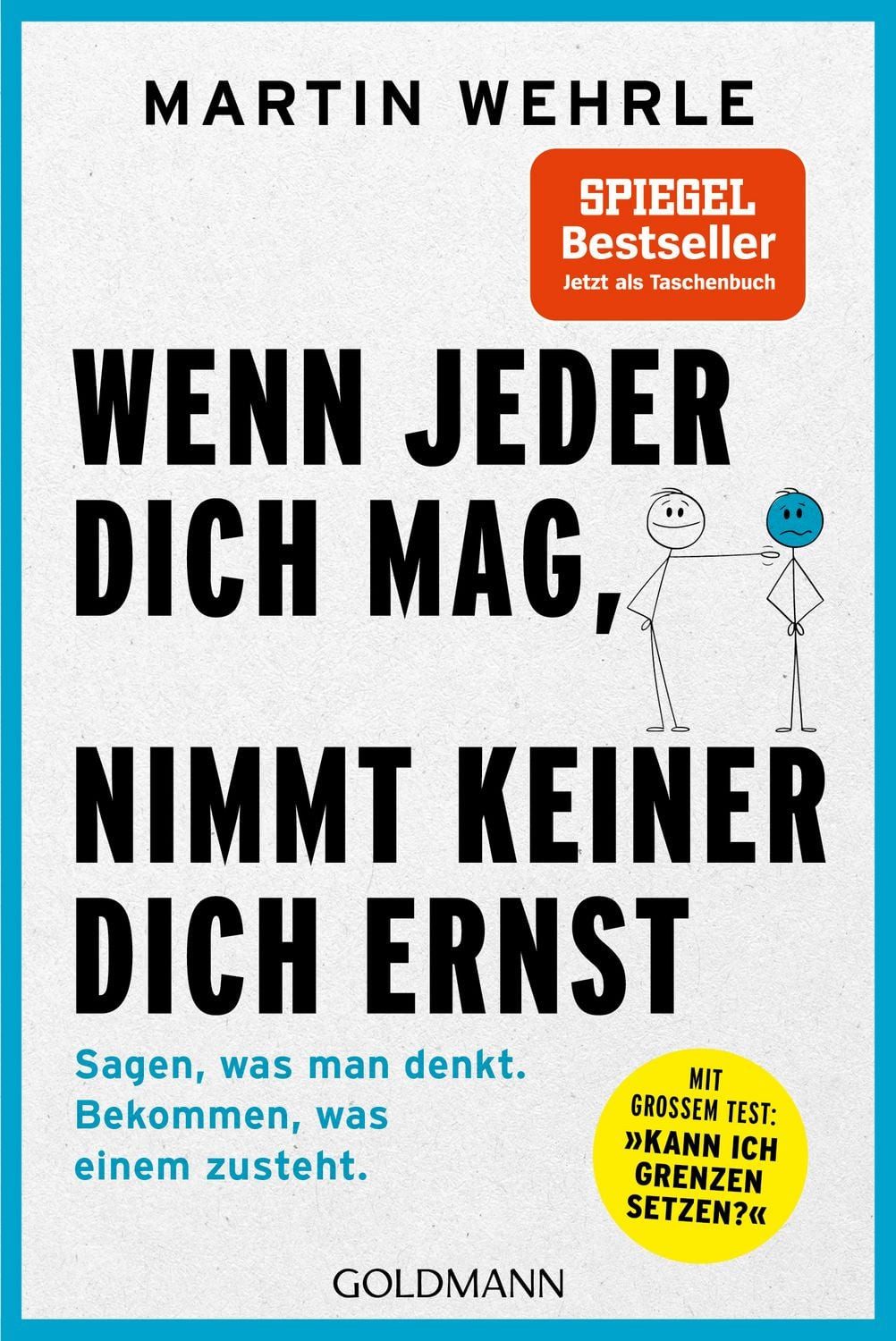 Wenn jeder dich mag, nimmt keiner dich ernst / Martin Wehrle