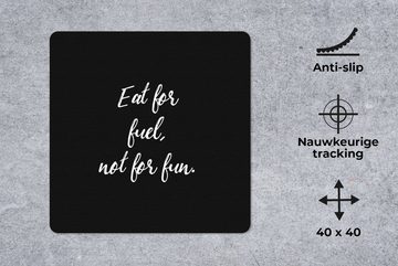 MuchoWow Gaming Mauspad Zitate - Essen als Kraftstoff, nicht zum Vergnügen - Sprichwörter (1-St), Mousepad mit Rutschfester Unterseite, Gaming, 40x40 cm, XXL, Großes