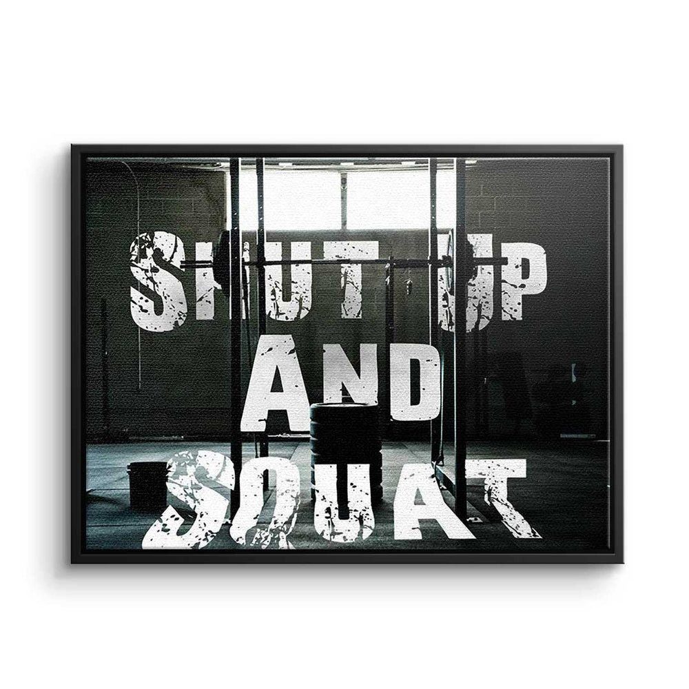 DOTCOMCANVAS® Leinwandbild, Premium Leinwandbild - Motivation - Shut Up And Squat - Training - Bo schwarzer Rahmen