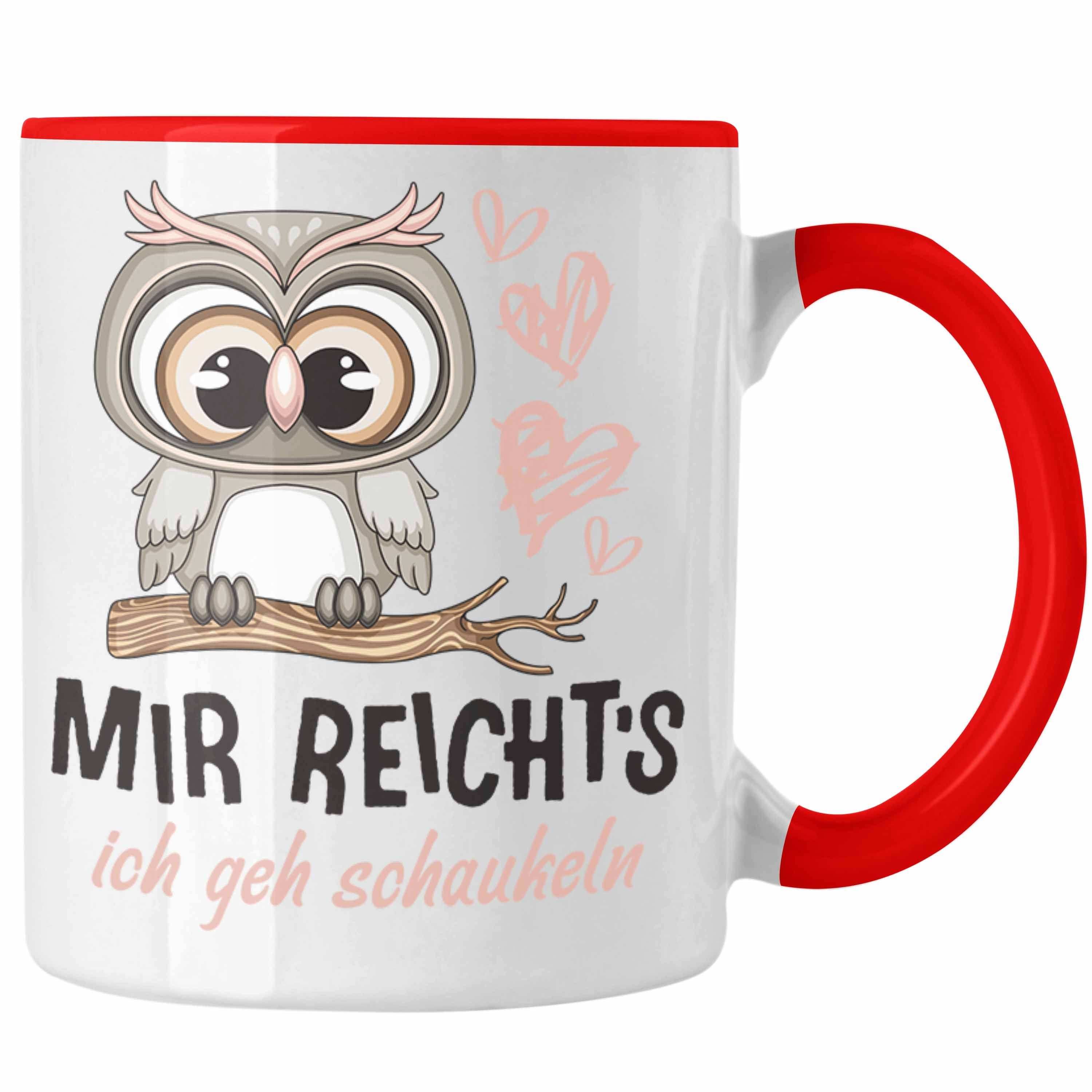 Tasse Reichts Schaukeln Trendation Frauen Eulen Mir Spruch Ich Lustiger Tasse TRENDATION Geh Rot