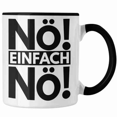 Trendation Tasse Trendation - Nö Einfach Nö Tasse Geschenk Spruch Frauen Männer