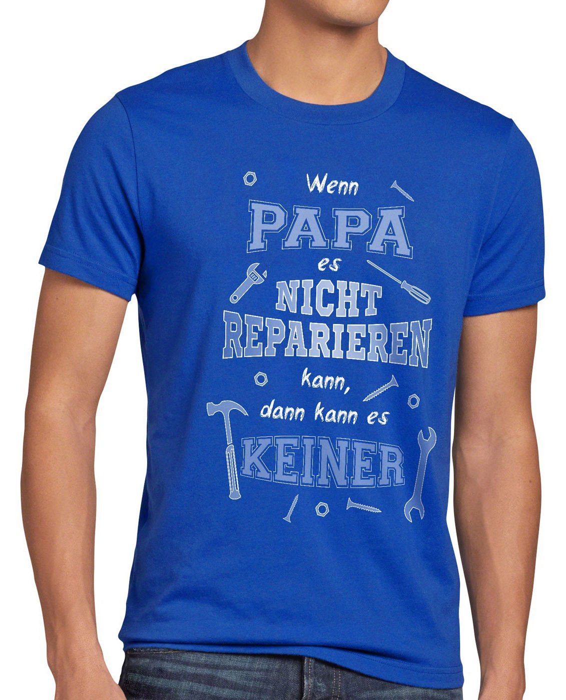 style3 blau kann nicht keiner Wenn reparieren es Spruch T-Shirt Funshirt Papa Shirt Print-Shirt Herren