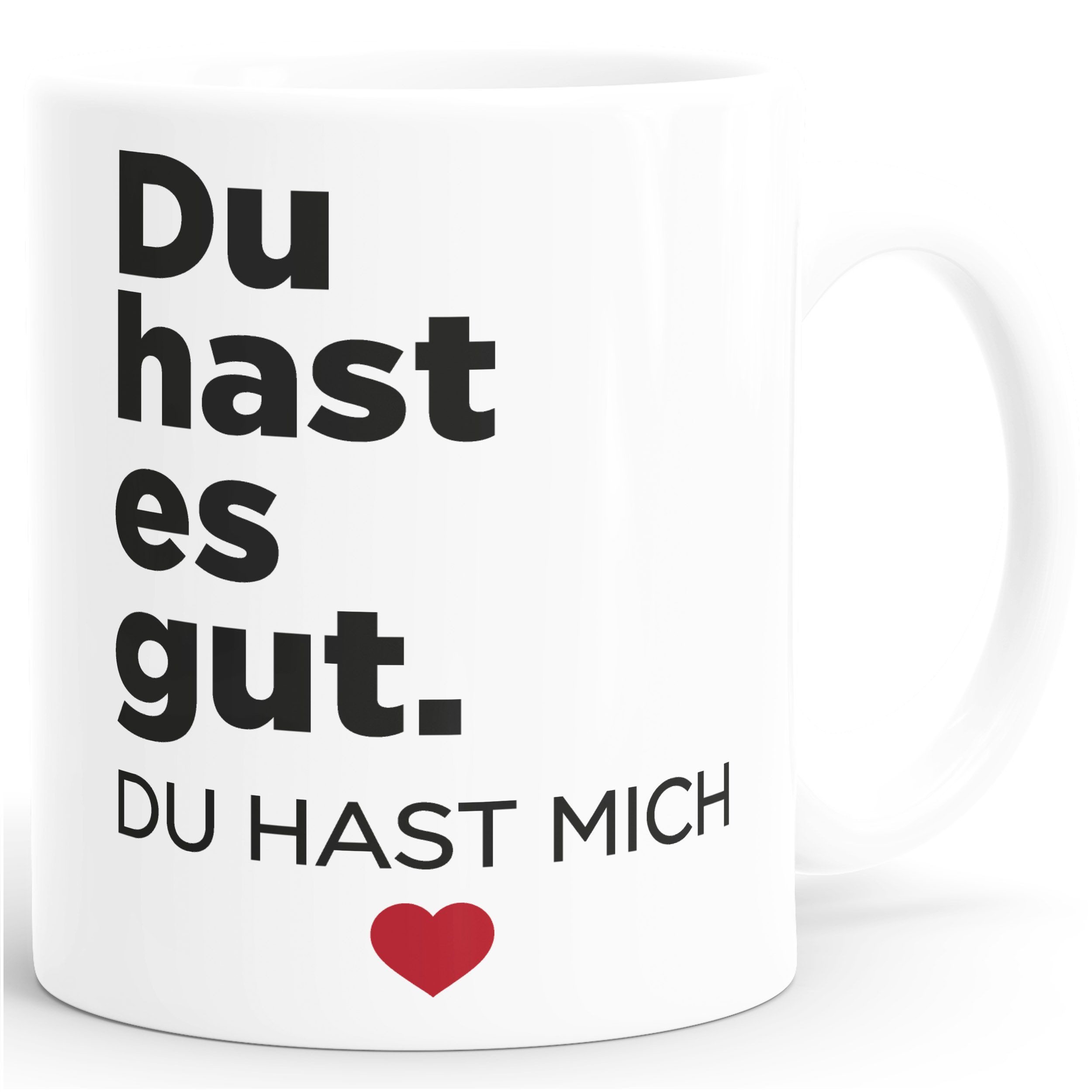 MoonWorks Tasse Kaffee-Tasse Spruch Du hast es gut du hast mich Geschenk Partner, Keramik