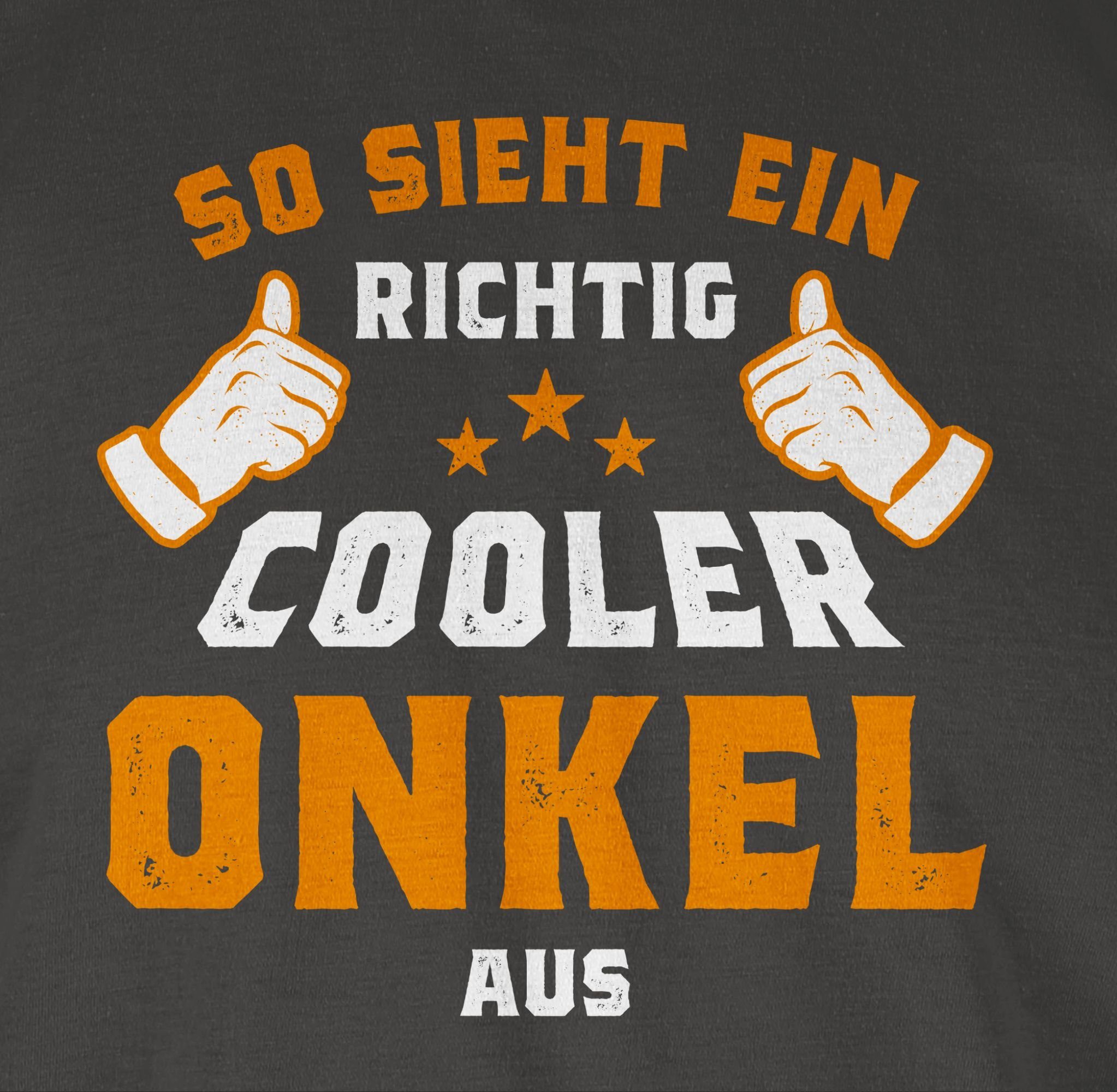 Shirtracer Onkel T-Shirt So Geschenk sieht Onkel Dunkelgrau ein 03 und aus richtig Bruder cooler Orange