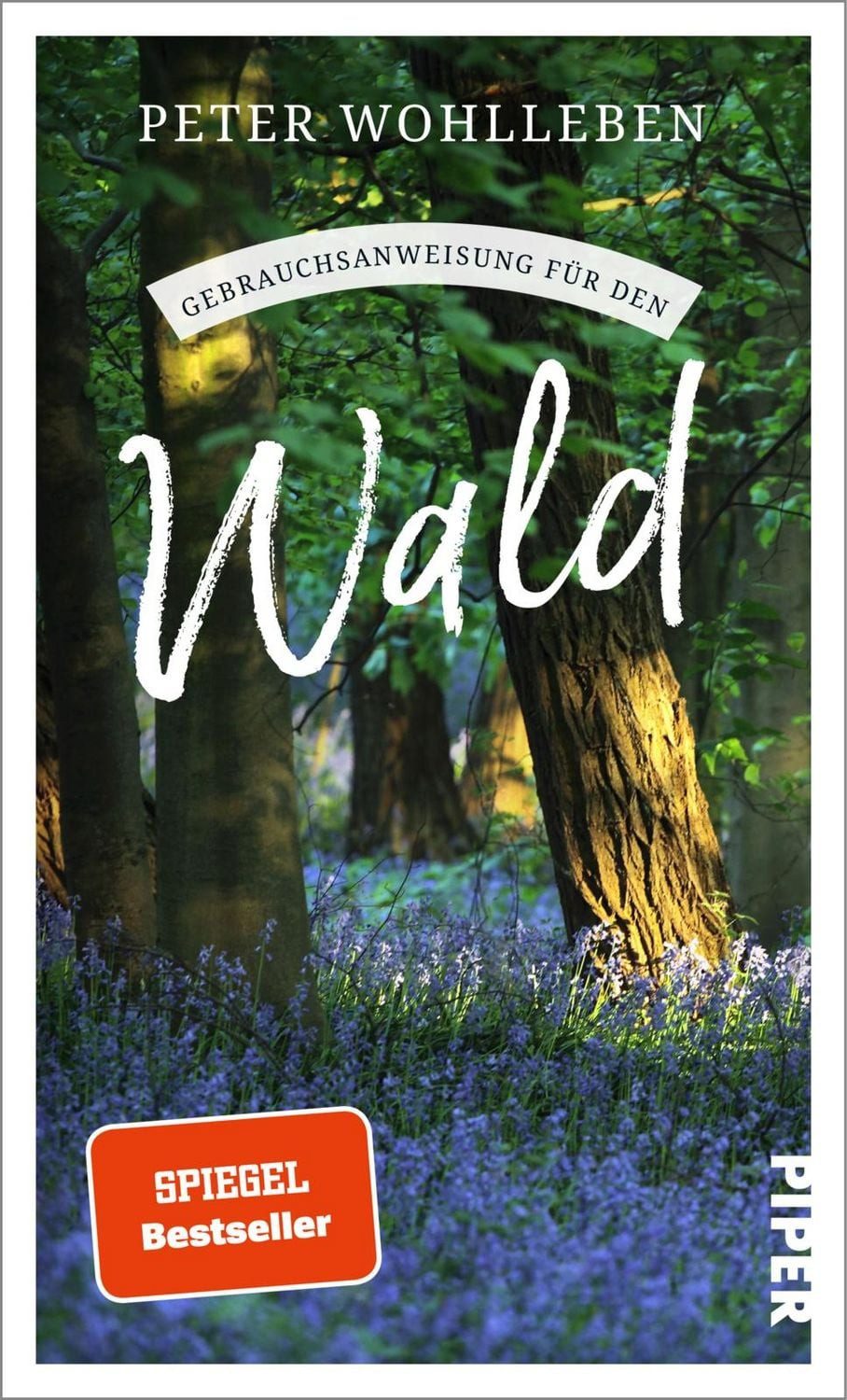 Gebrauchsanweisung für den Wald / Peter Wohlleben
